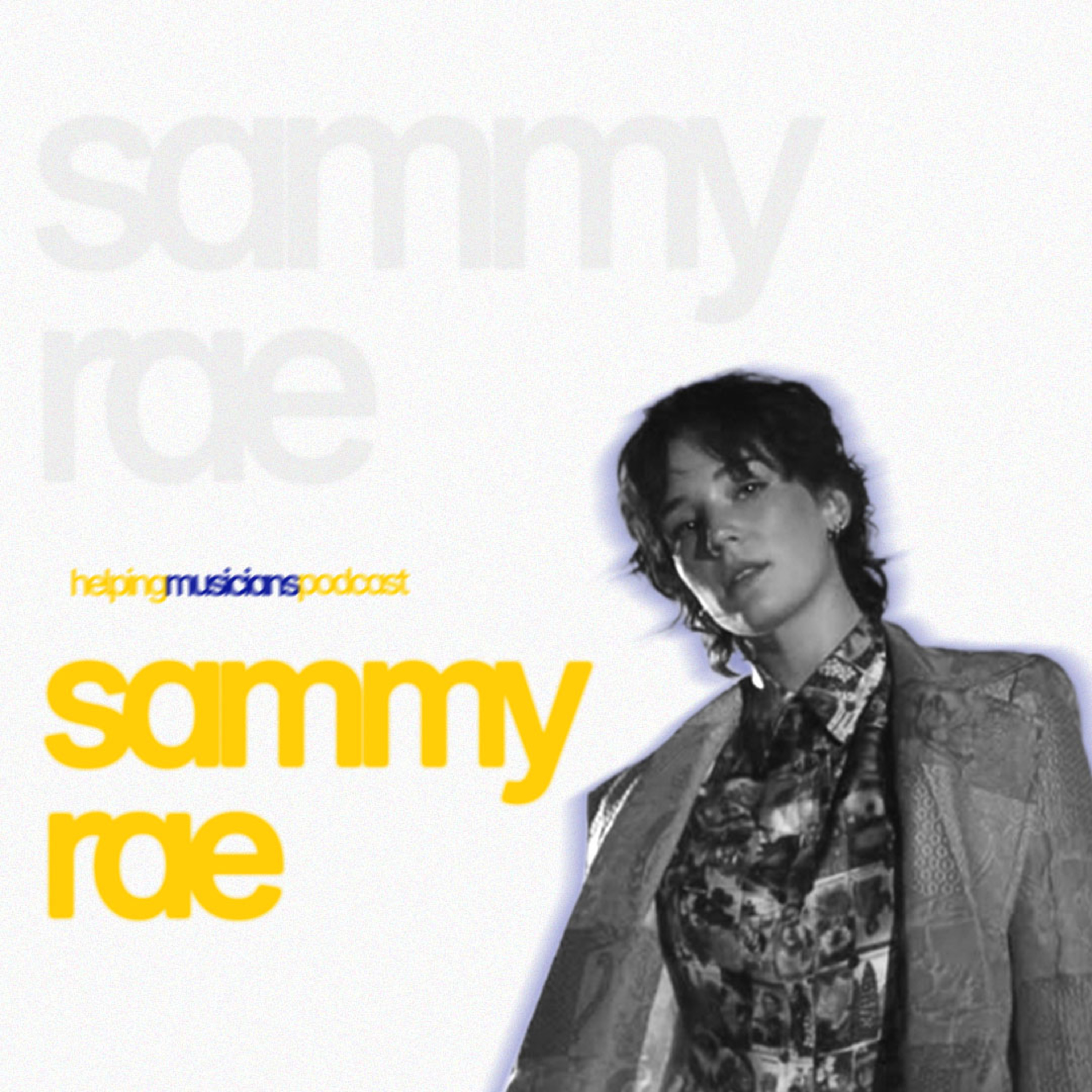 SAMMY RAE & THE FRIENDS // The Helping Musicians Podcast // Episode 154 episode artwork