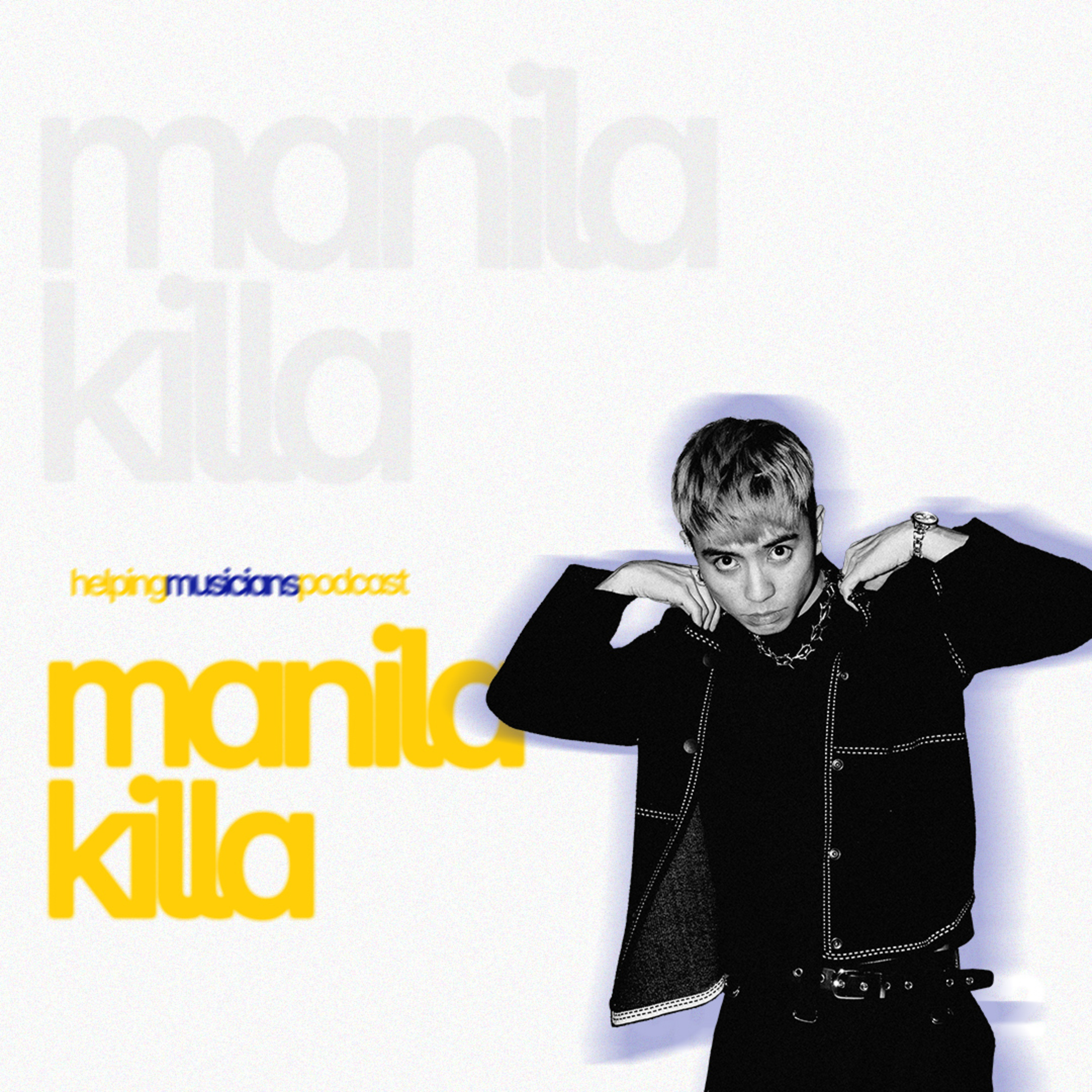 MANILA KILLA // The Helping Musicians Podcast // Episode 155 episode artwork
