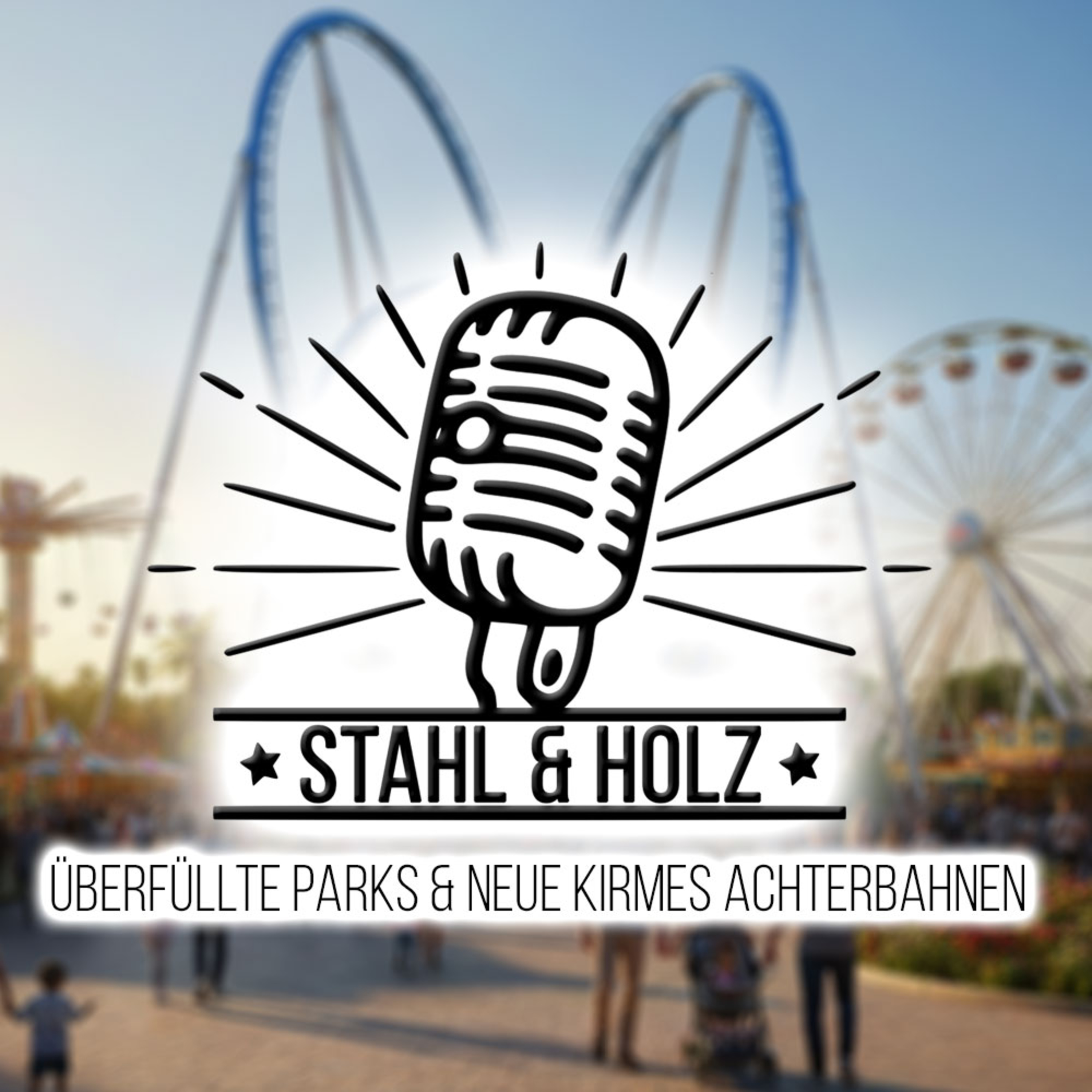 Stahl und Holz - Freizeitparks • Kirmes • Irrsinn