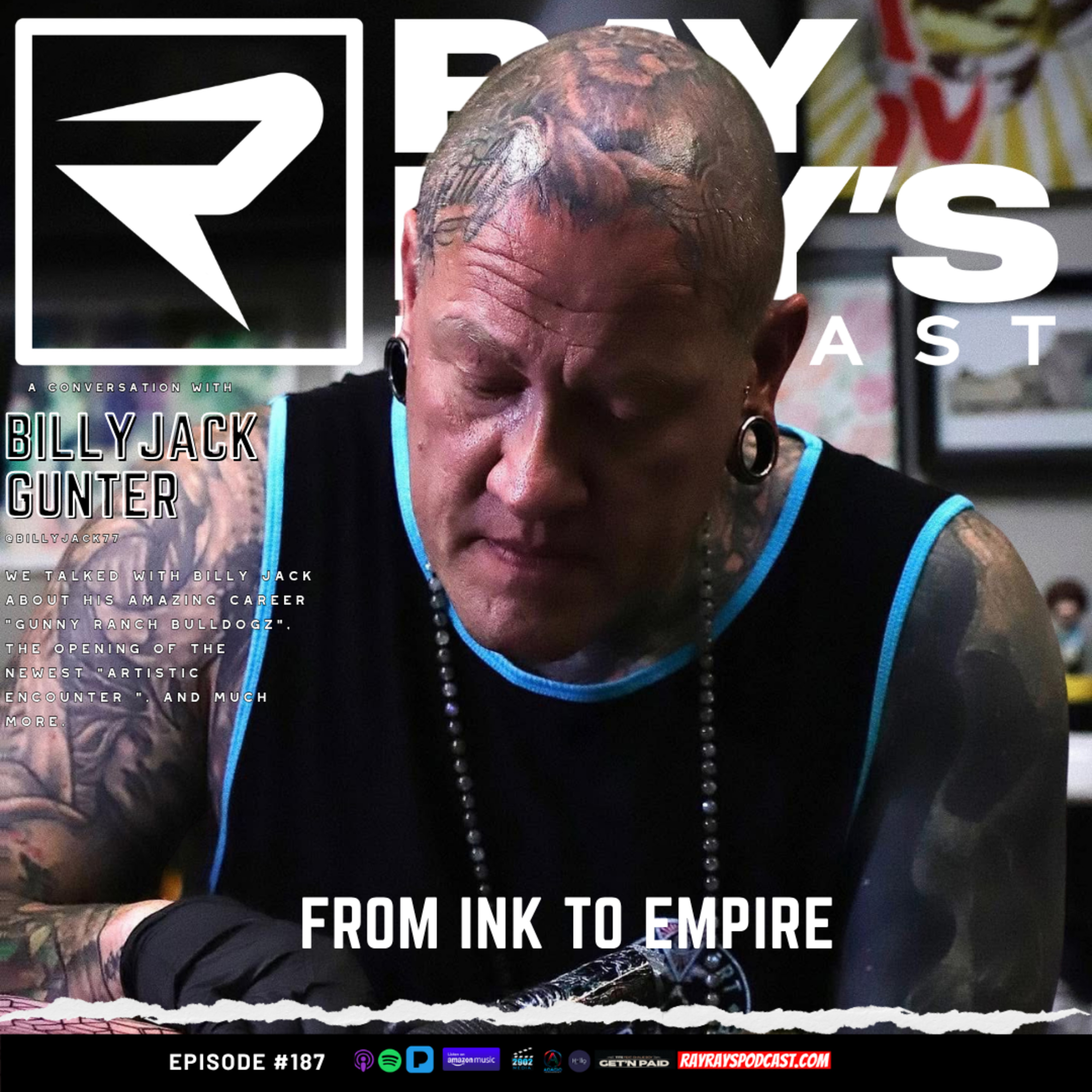 Billy Jack Gunter — Tattooing, Gunny Ranch Bulldogs & Building a Legacy (Episode 187) | Ray Ray's Podcast