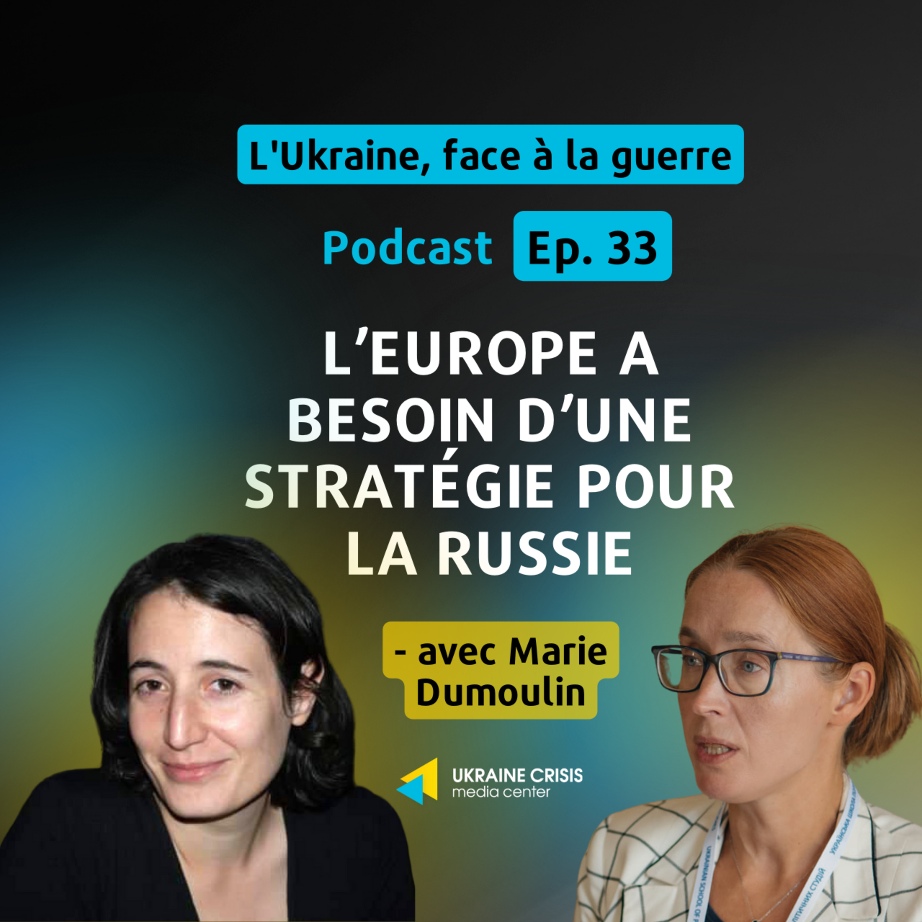 L’Europe a besoin d’une stratégie pour la Russie - avec Marie Dumoulin | Ep. 33 episode artwork