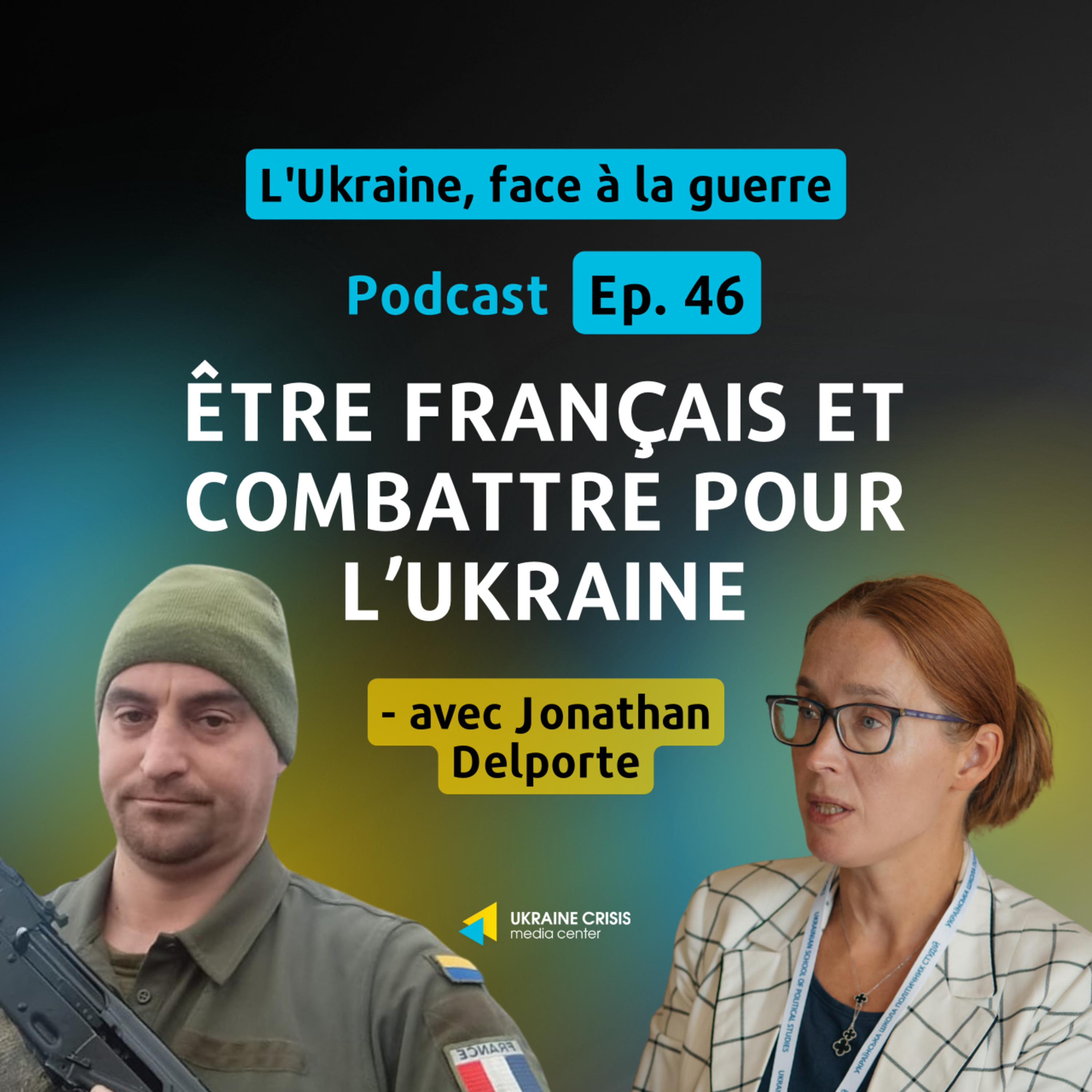 Être français et combattre pour l’Ukraine - avec Jonathan Delporte | Ep. 46 episode artwork