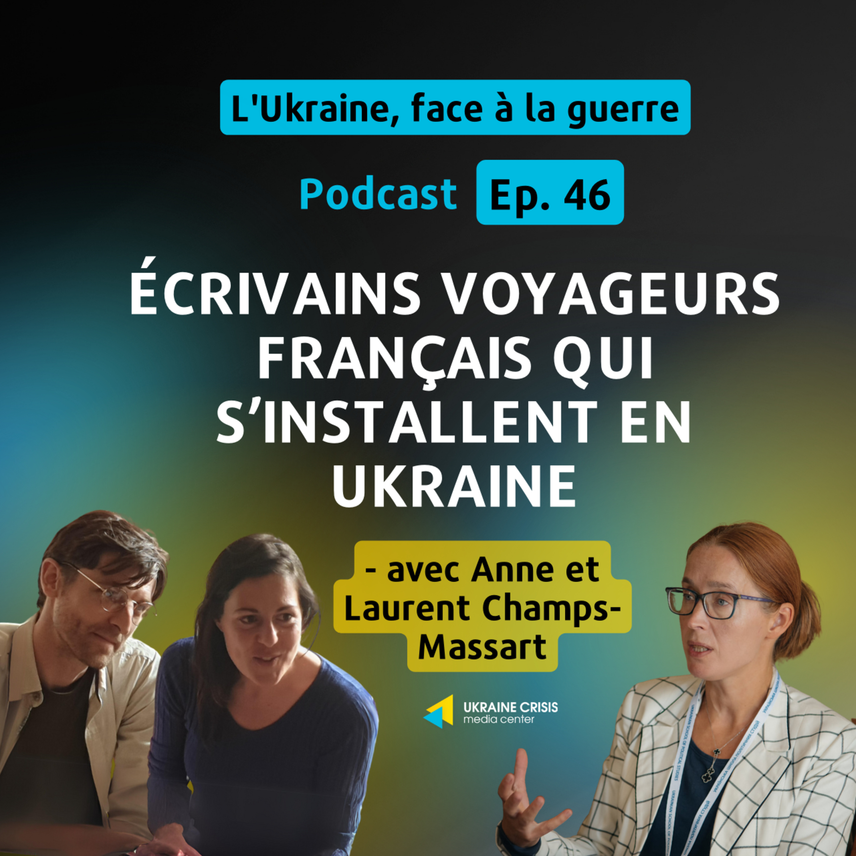 Écrivains voyageurs français qui s’installent en Ukraine - avec Anne et Laurent Champs-Massart | Ep. 47 episode artwork