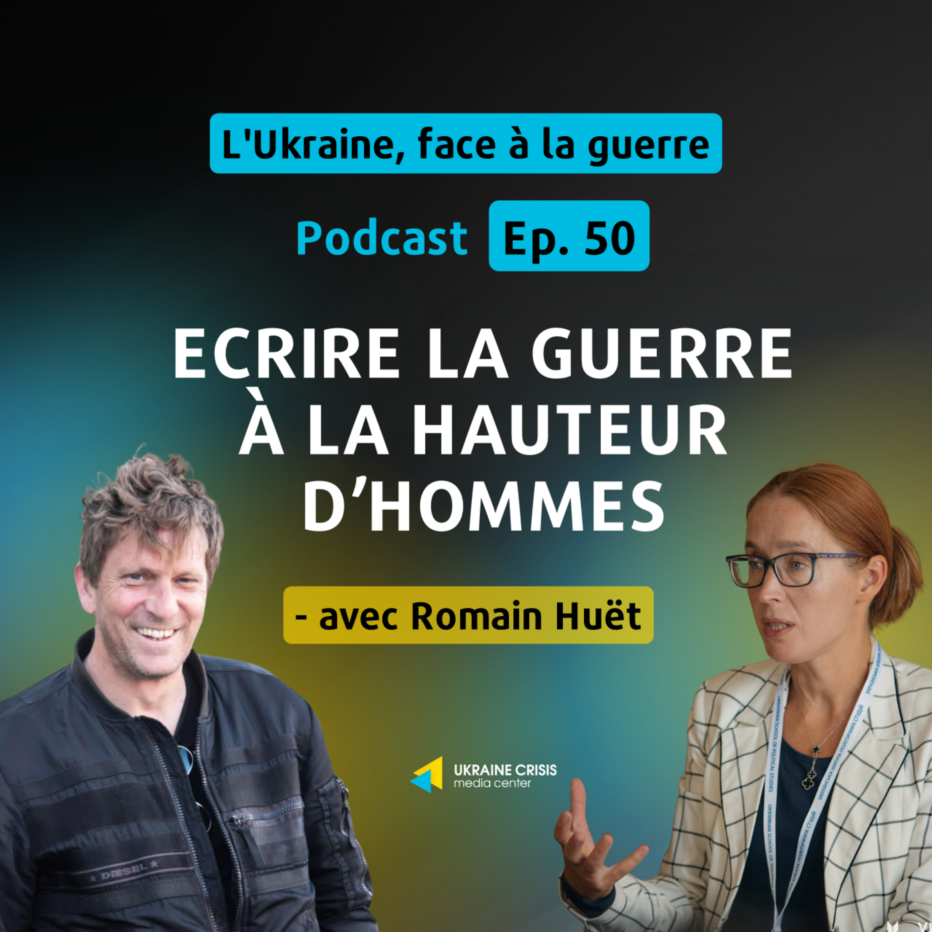 Ecrire la guerre à la hauteur d’hommes - avec Romain Huët | Ep. 50 episode artwork