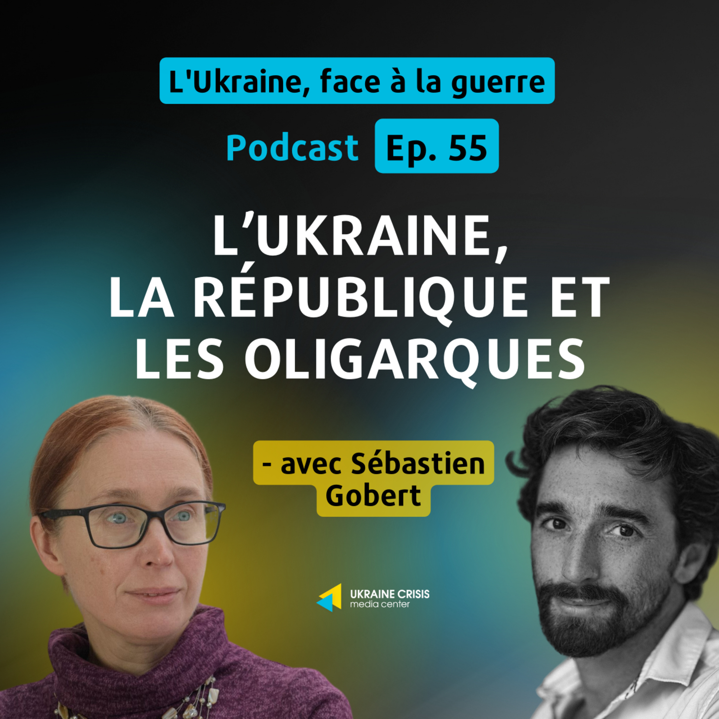 L’Ukraine, la République et les oligarques - avec Sébastien Gobert | Ep. 55  episode artwork