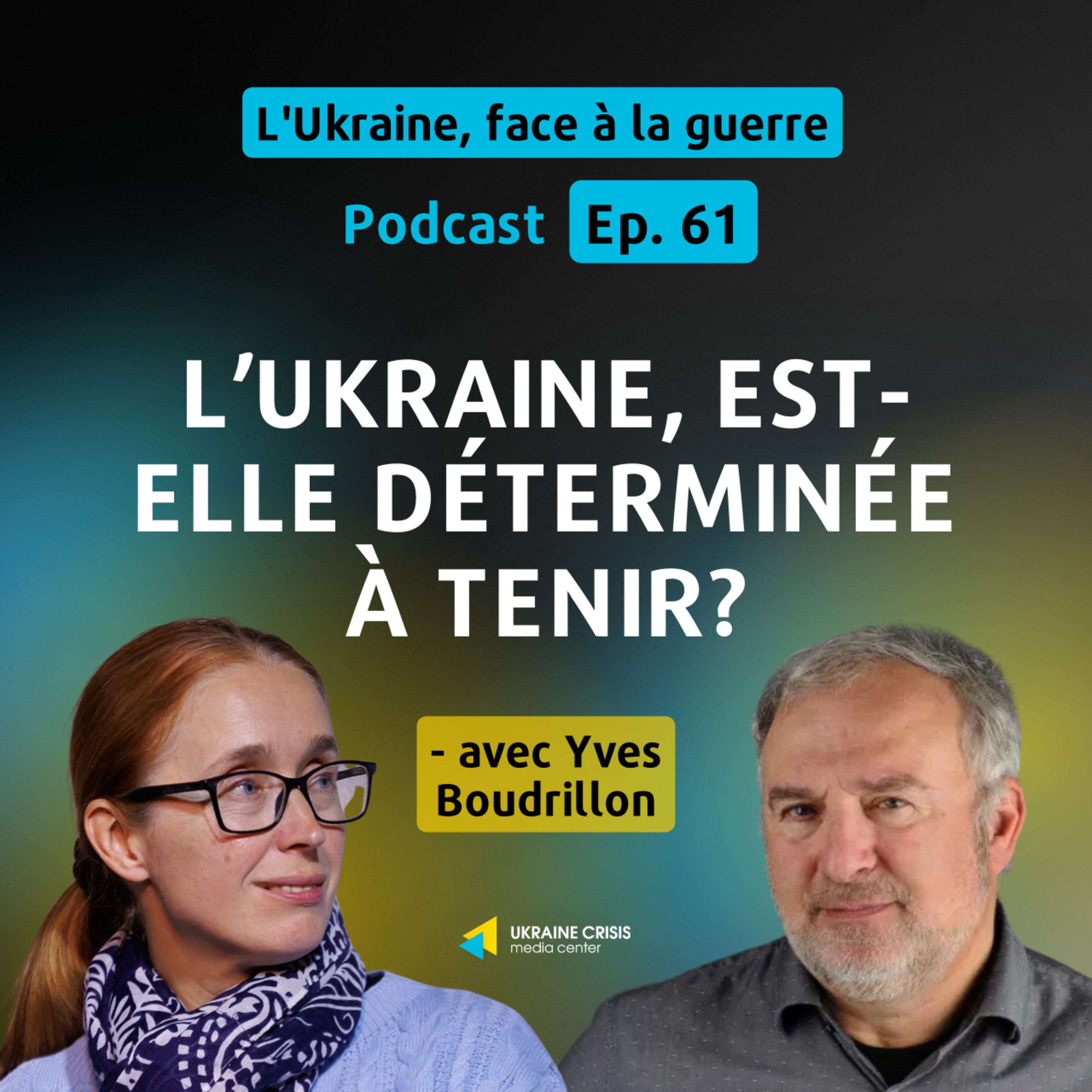 L’Ukraine, est-elle déterminée à tenir? - avec Yves Boudrillon | Ep. 61 episode artwork