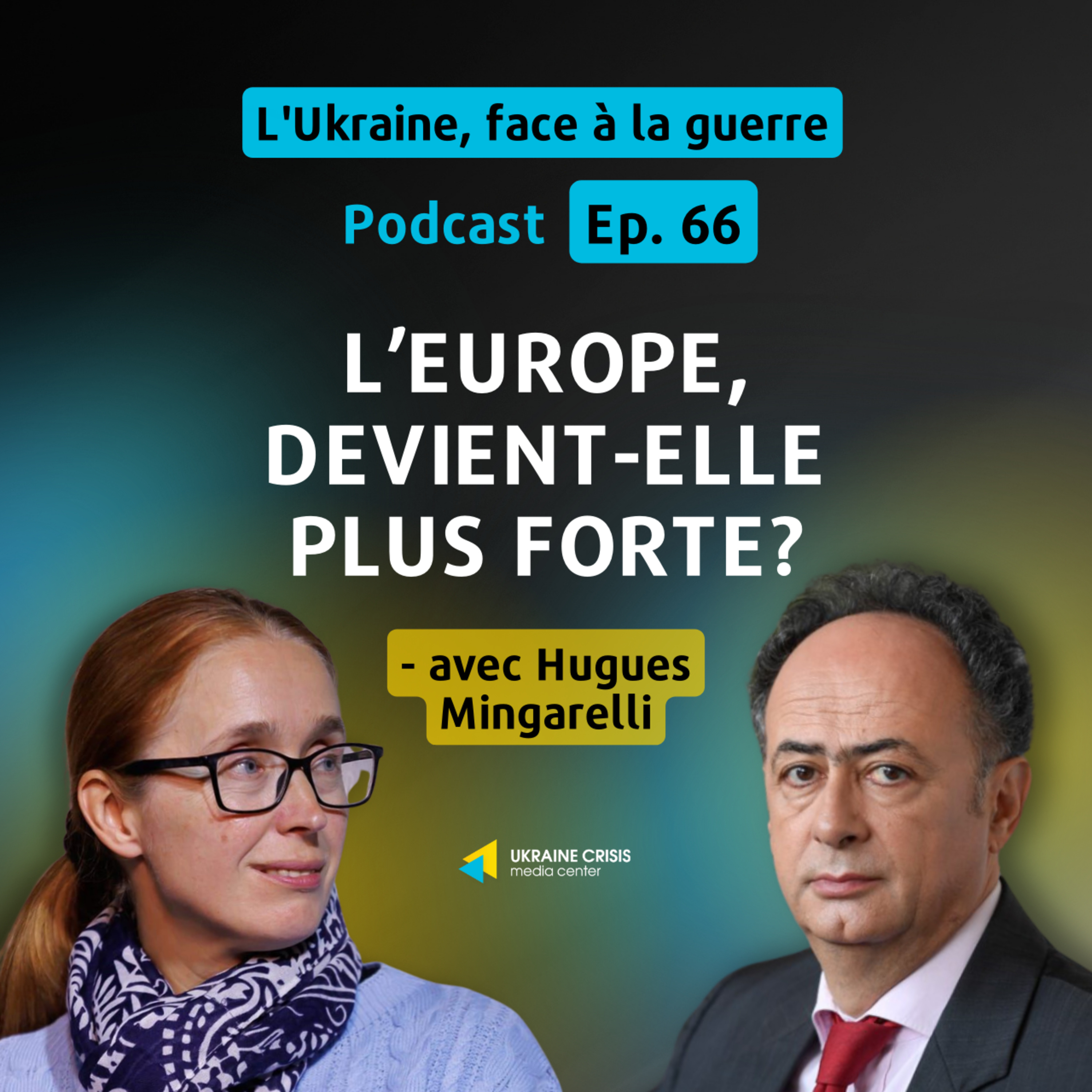 L’Europe devient-elle plus forte? - avec Hugues Mingarelli | Ep. 66 episode artwork