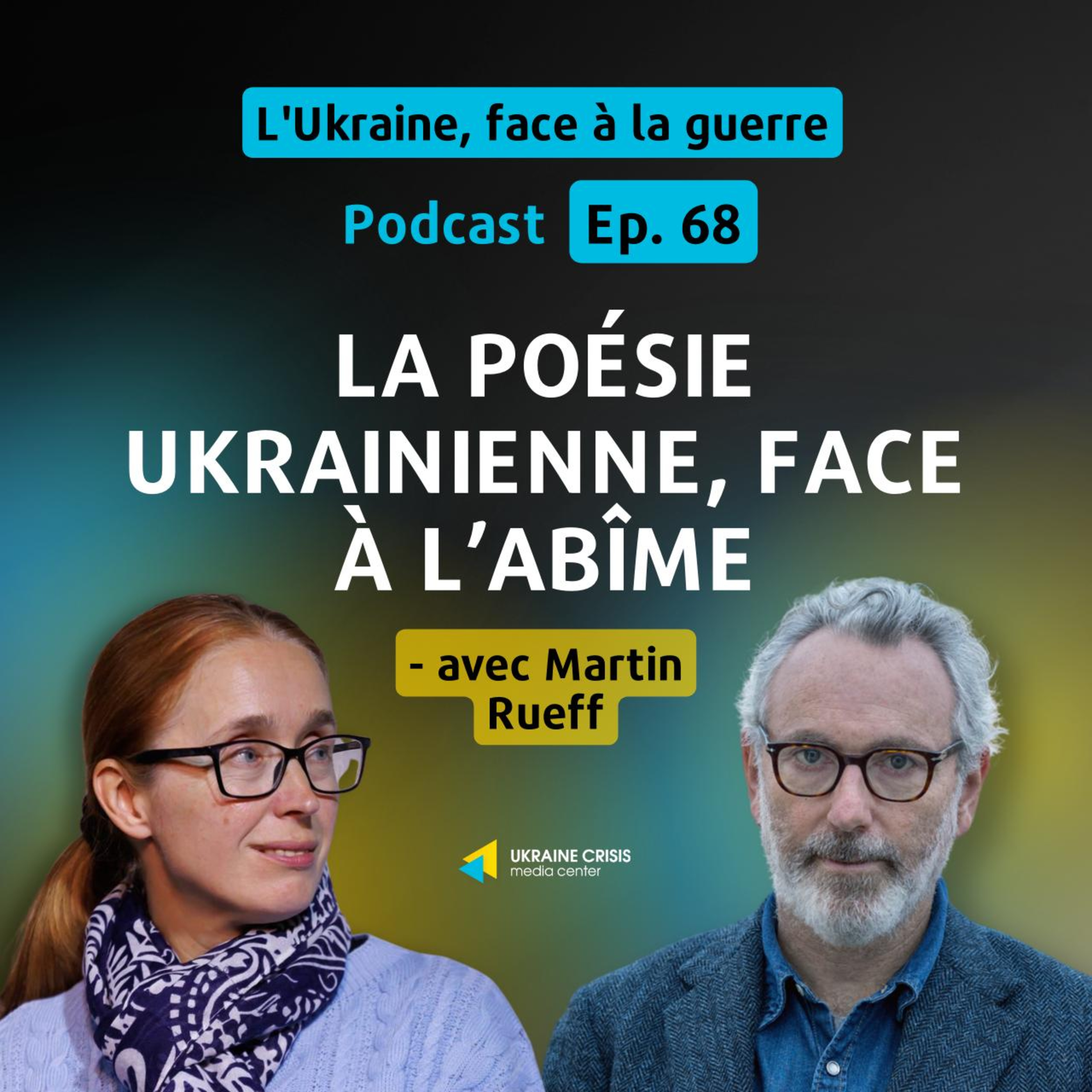 La poésie ukrainienne, face à l’abîme - avec Martin Rueff | Ep. 68 episode artwork
