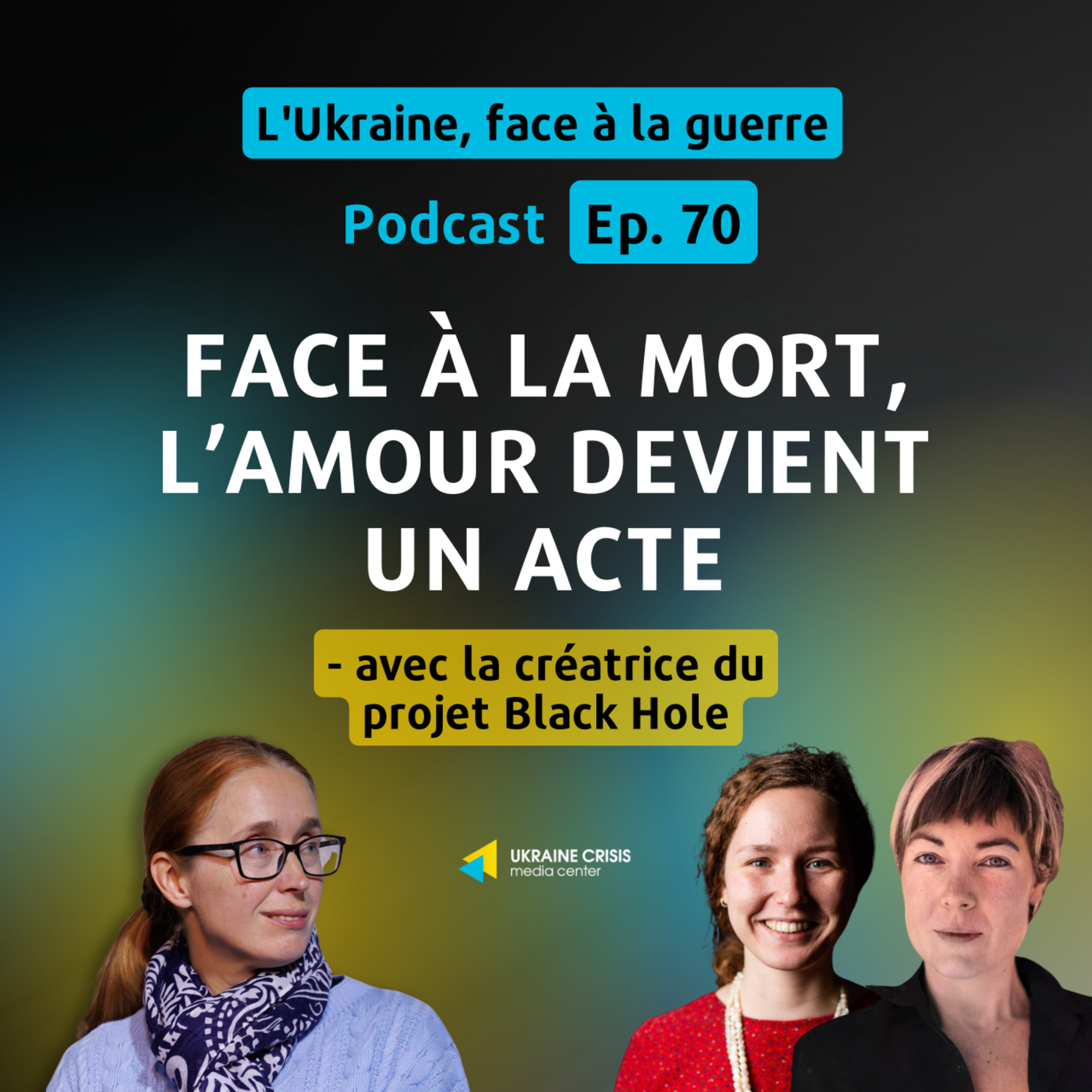 Face à la mort, l’amour devient un acte - avec la créatrice du projet Black Hole| Ep. 70 episode artwork