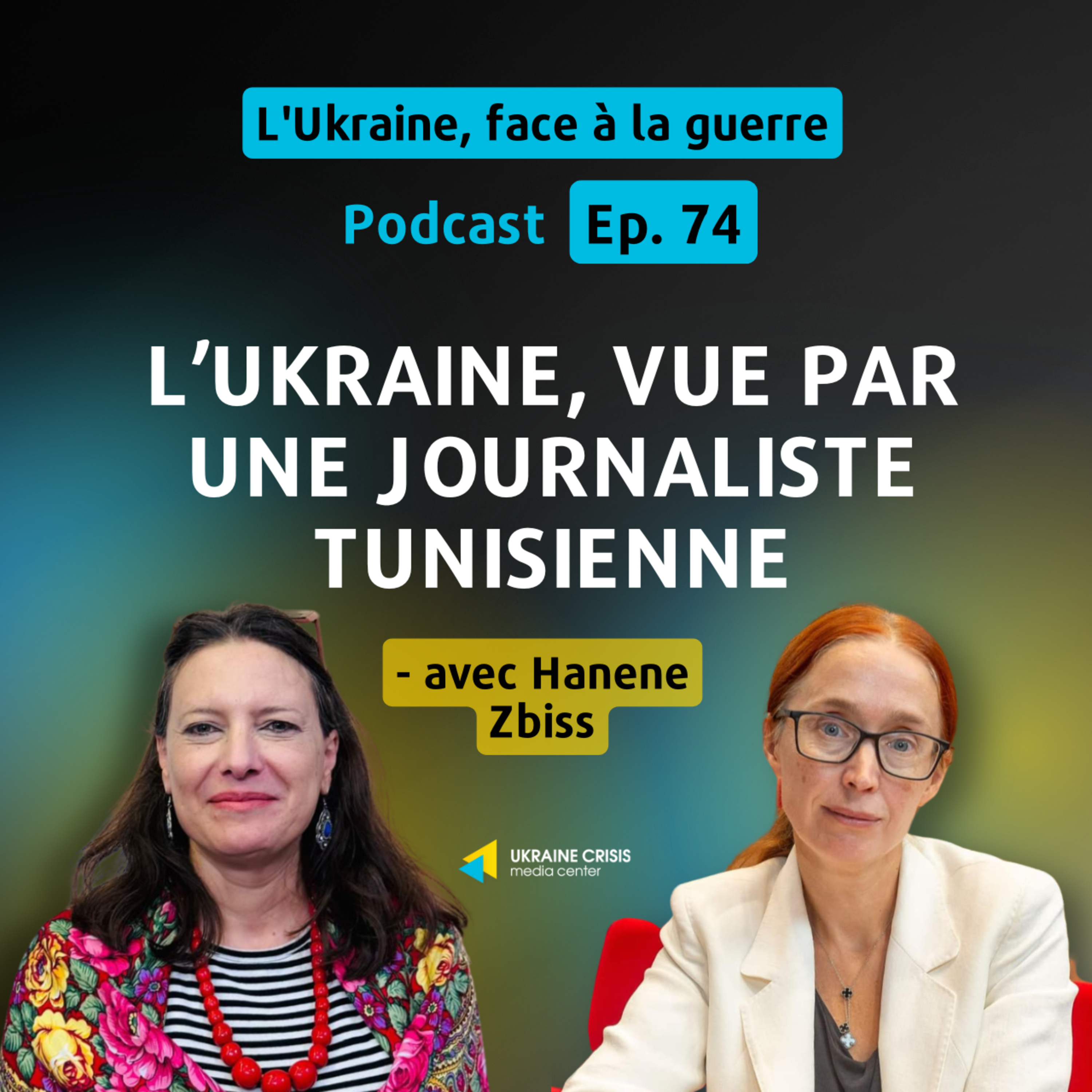 L’Ukraine, vue par une journaliste tunisienne - avec Hanene Zbiss | Ep. 74 episode artwork