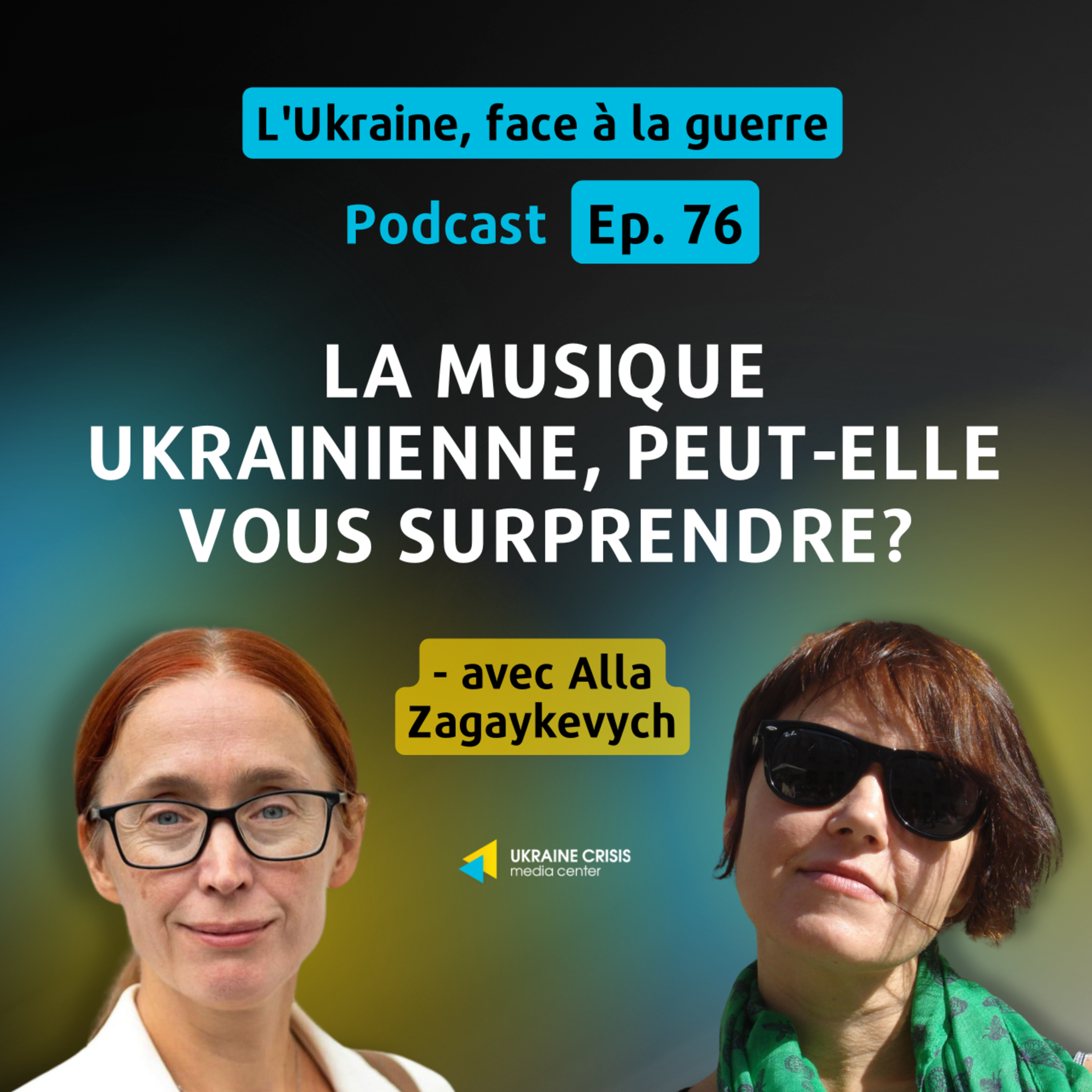La musique ukrainienne, peut-elle vous surprendre? - avec Alla Zagaykevych | Ep. 76 episode artwork