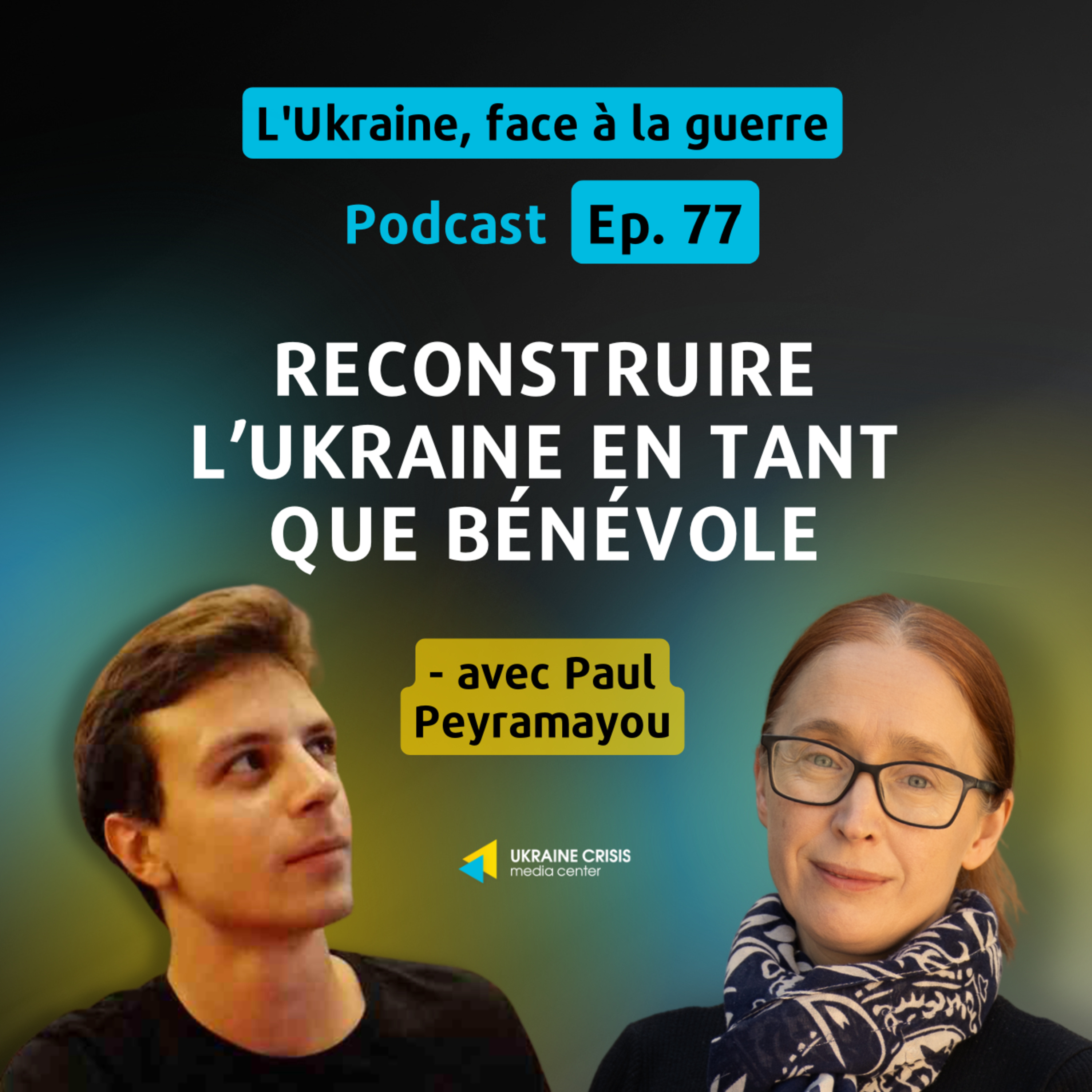 Reconstruire l’Ukraine en tant que bénévole - avec Paul Peyramayou | Ep. 77 episode artwork