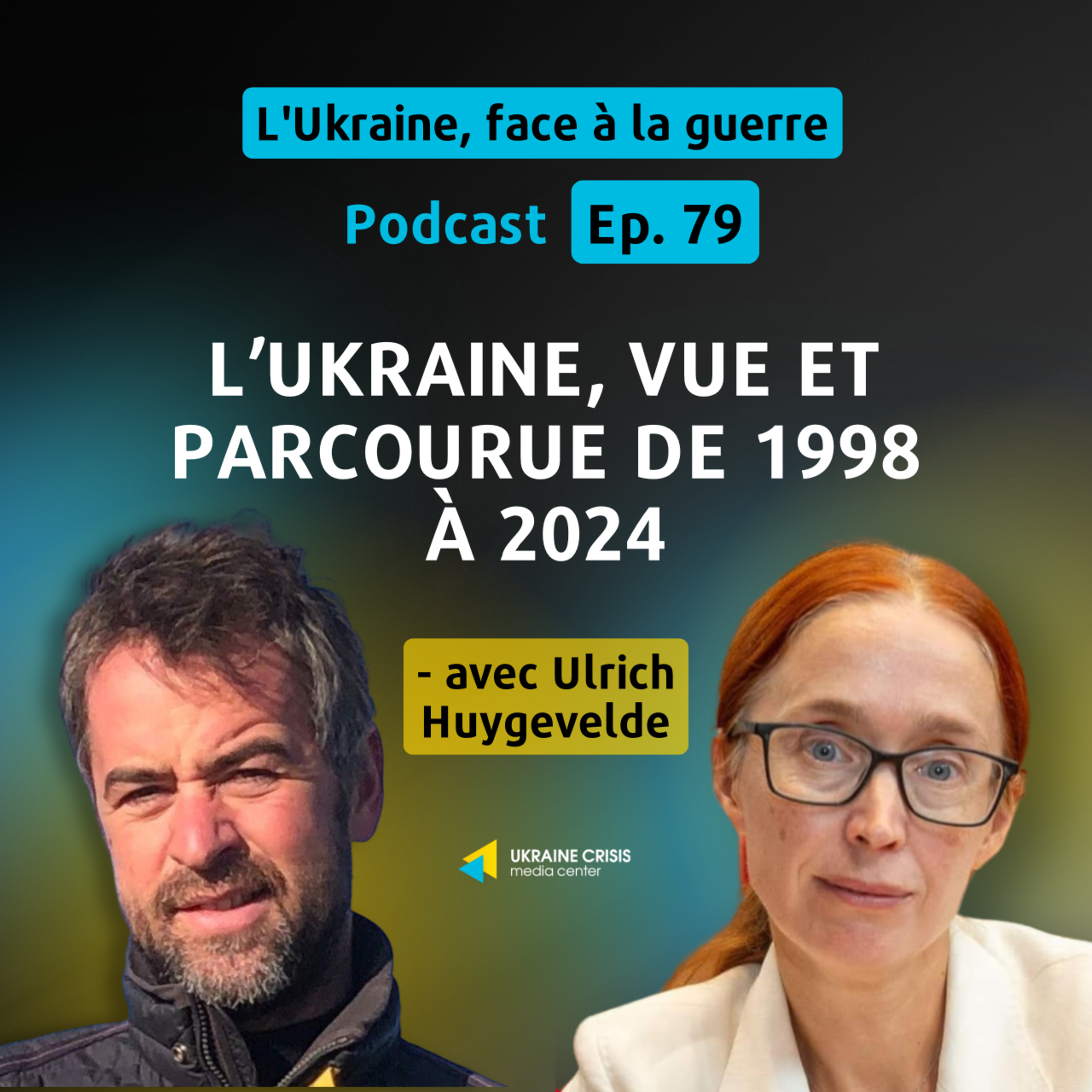 L’Ukraine, vue et parcourue de 1998 à 2024 - avec Ulrich Huygevelde | Ep. 79 episode artwork