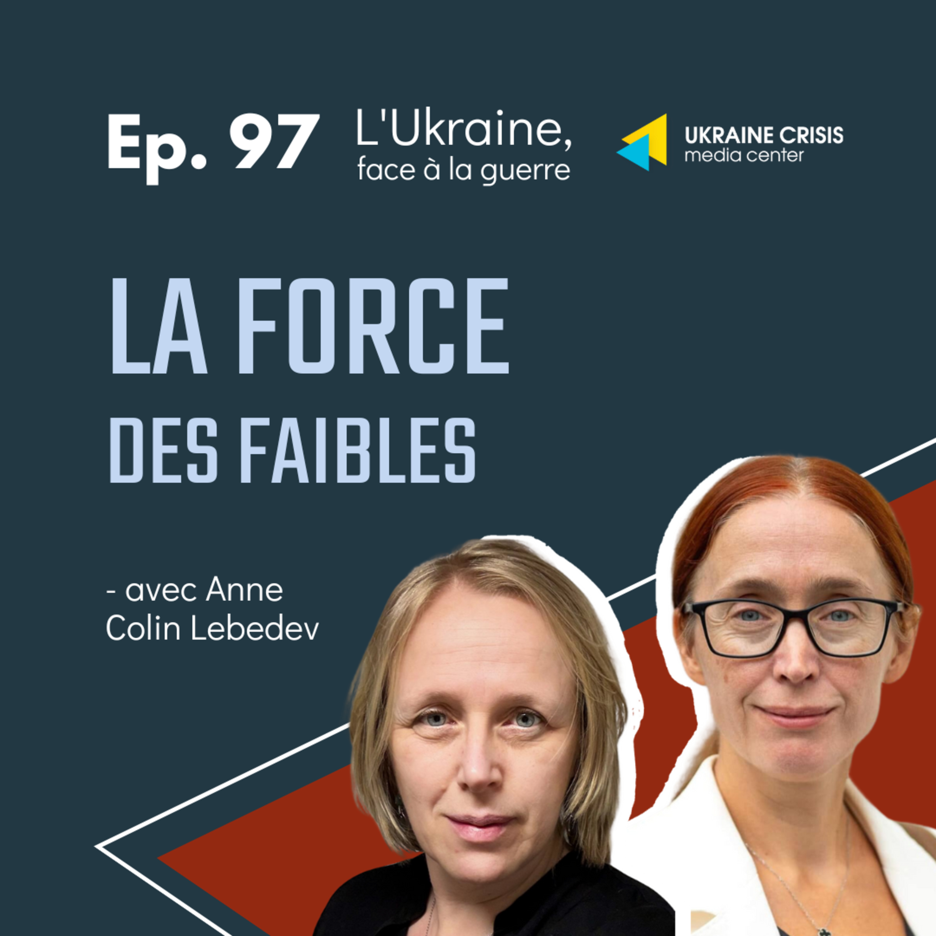 La force des faibles - avec Anna Colin Lebedev | Ep. 97 episode artwork