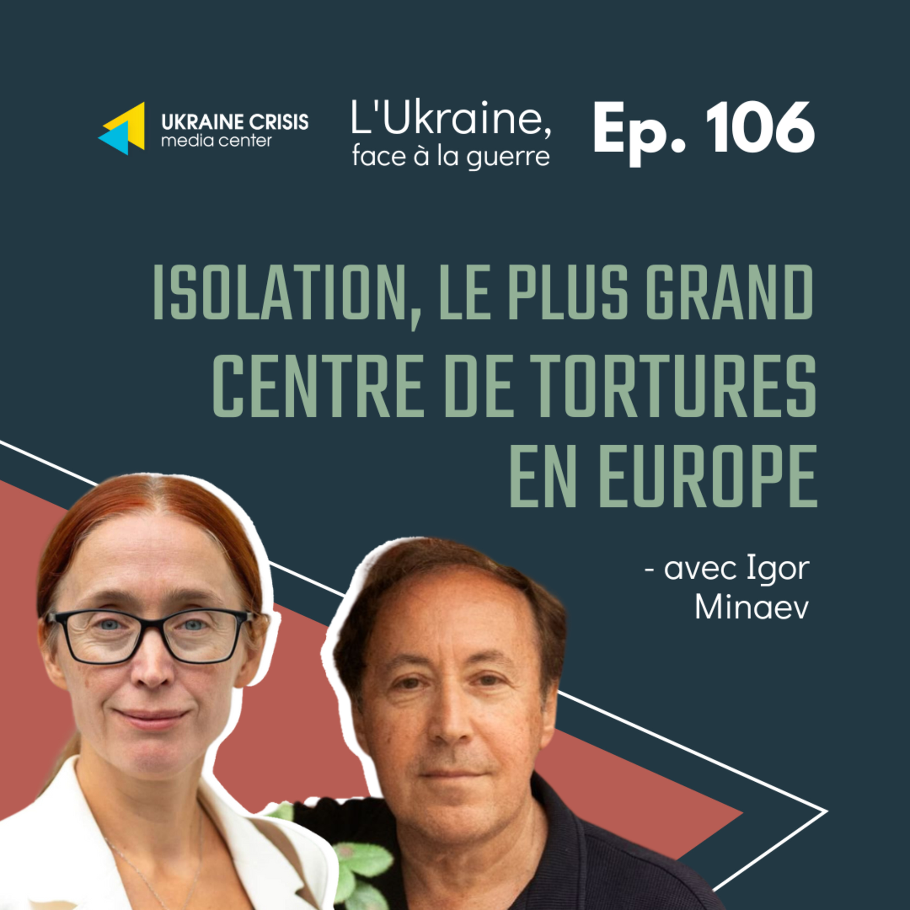Isolation, le plus grand centre de tortures en Europe - avec Igor Minaev | Ep. 106 episode artwork