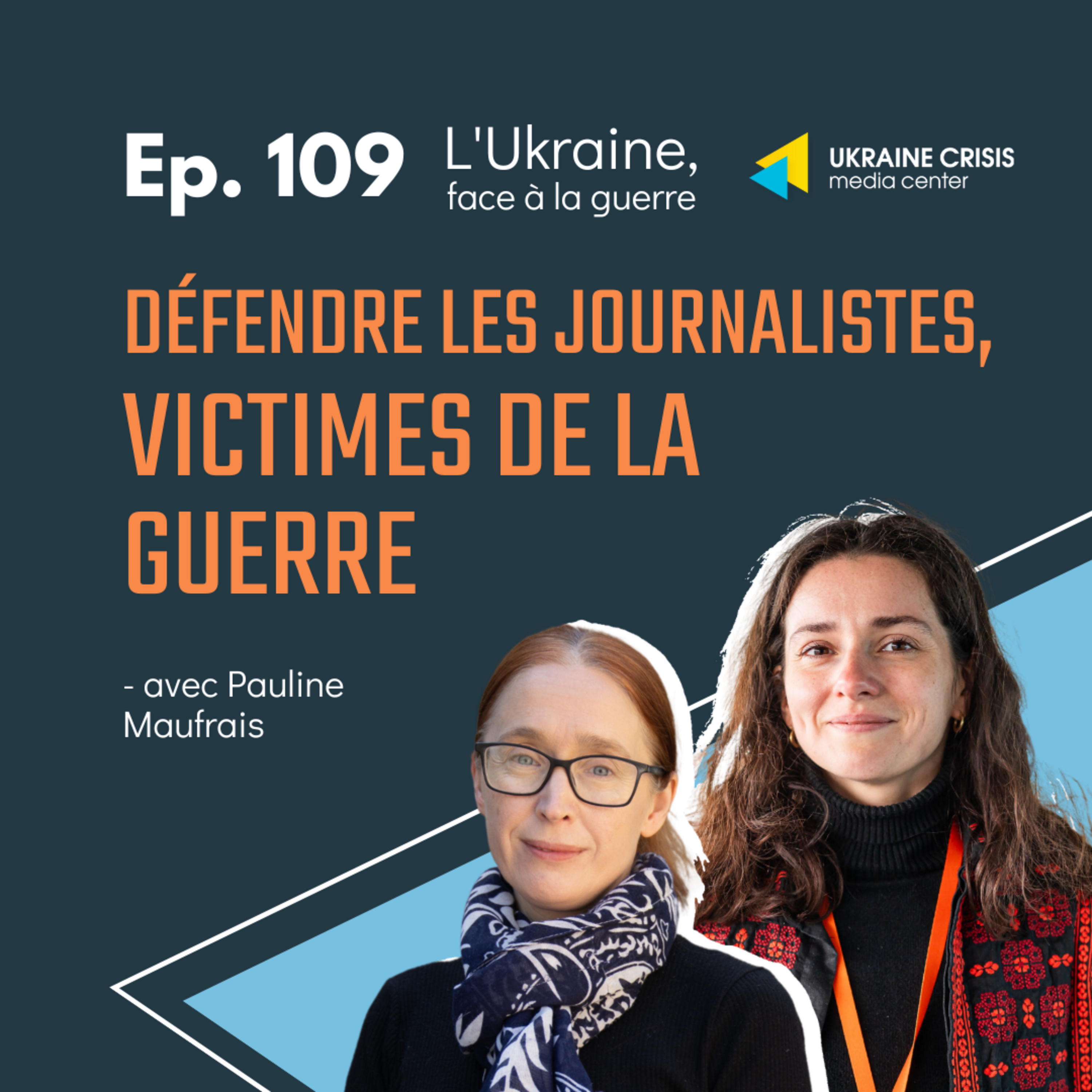 Défendre les journalistes, victimes de la guerre - avec Pauline Maufrais | Ep. 109 episode artwork