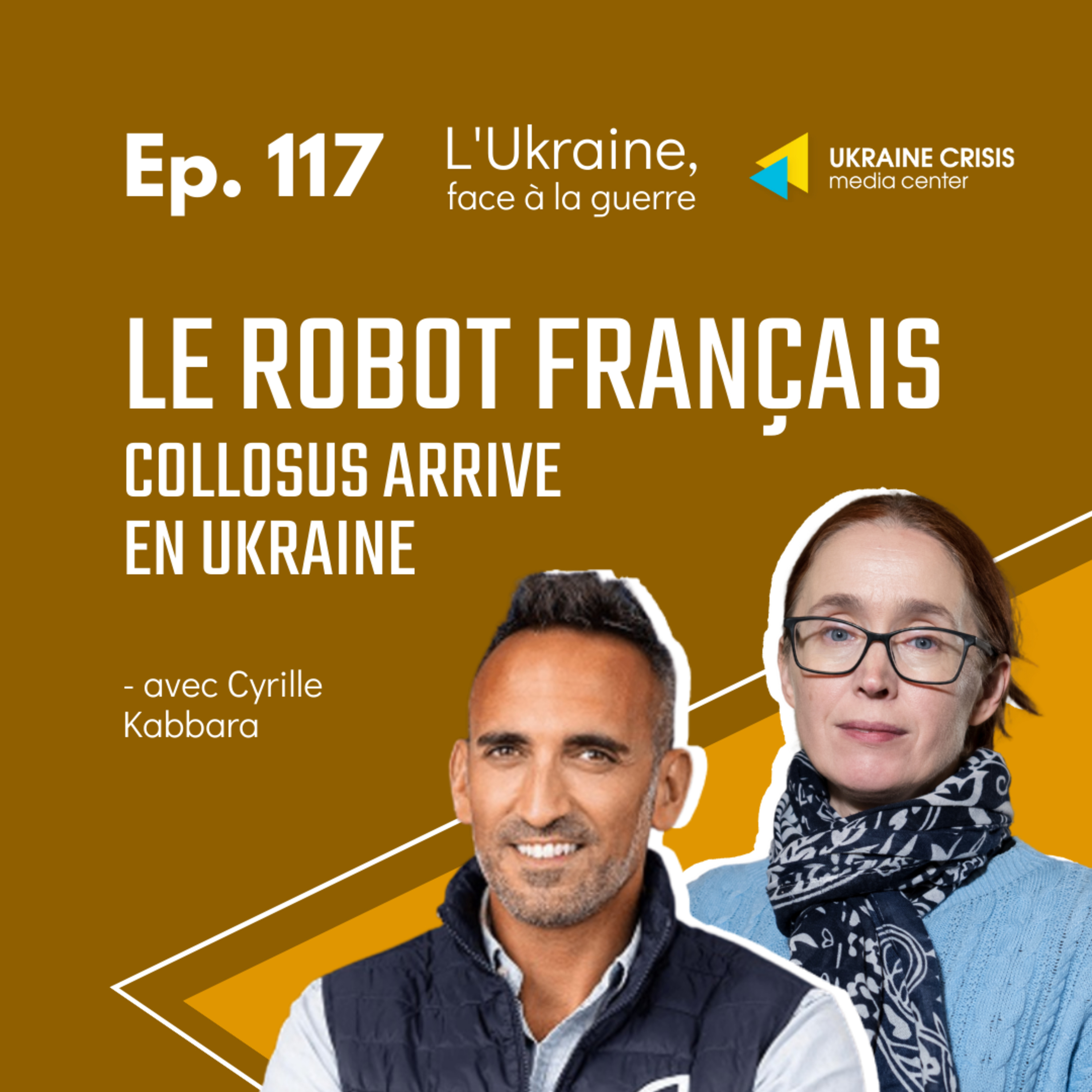 Le robot français Collosus arrive en Ukraine - avec Cyrille Kabbara | Ep. 117 episode artwork