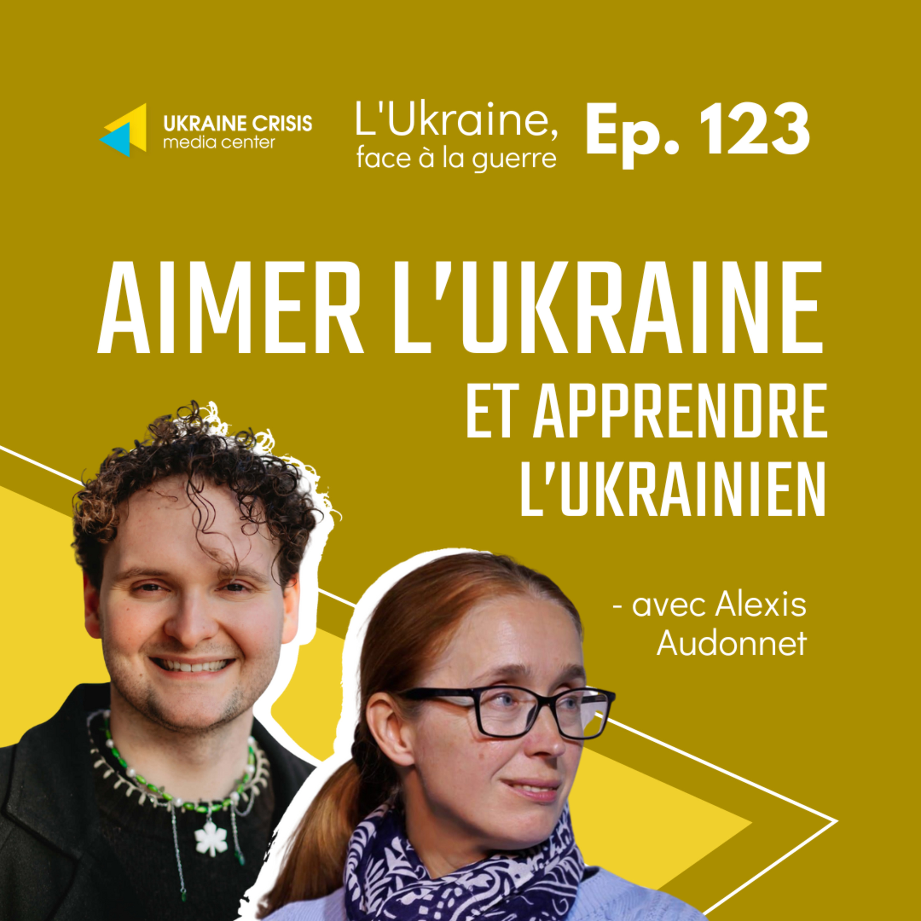 Aimer l’Ukraine et apprendre l’ukrainien - avec Alexis Audonnet | Ep. 123 episode artwork