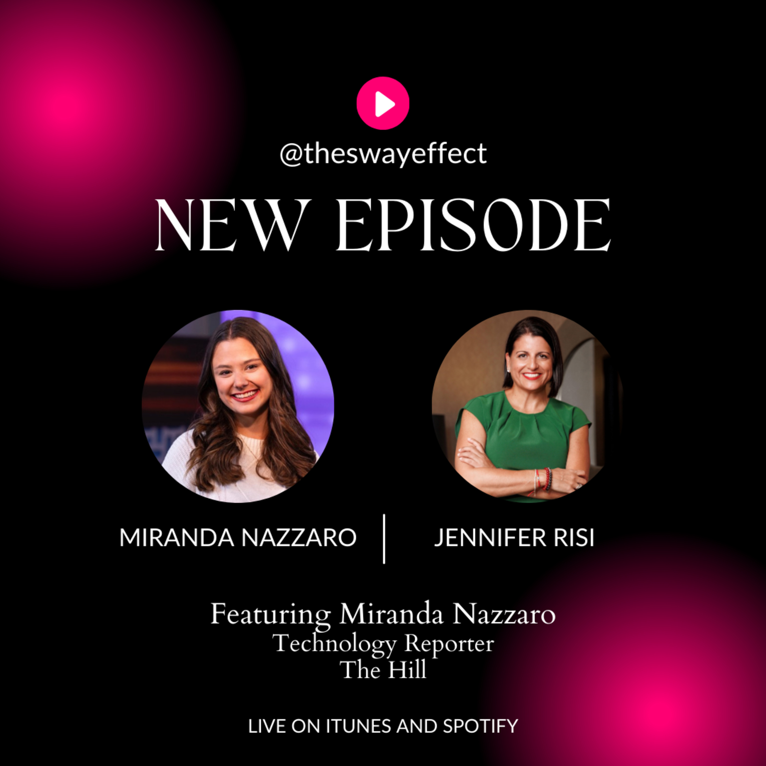 The Sway Effect - Episode 37 with Miranda Nazzaro, technology reporter, The Hill