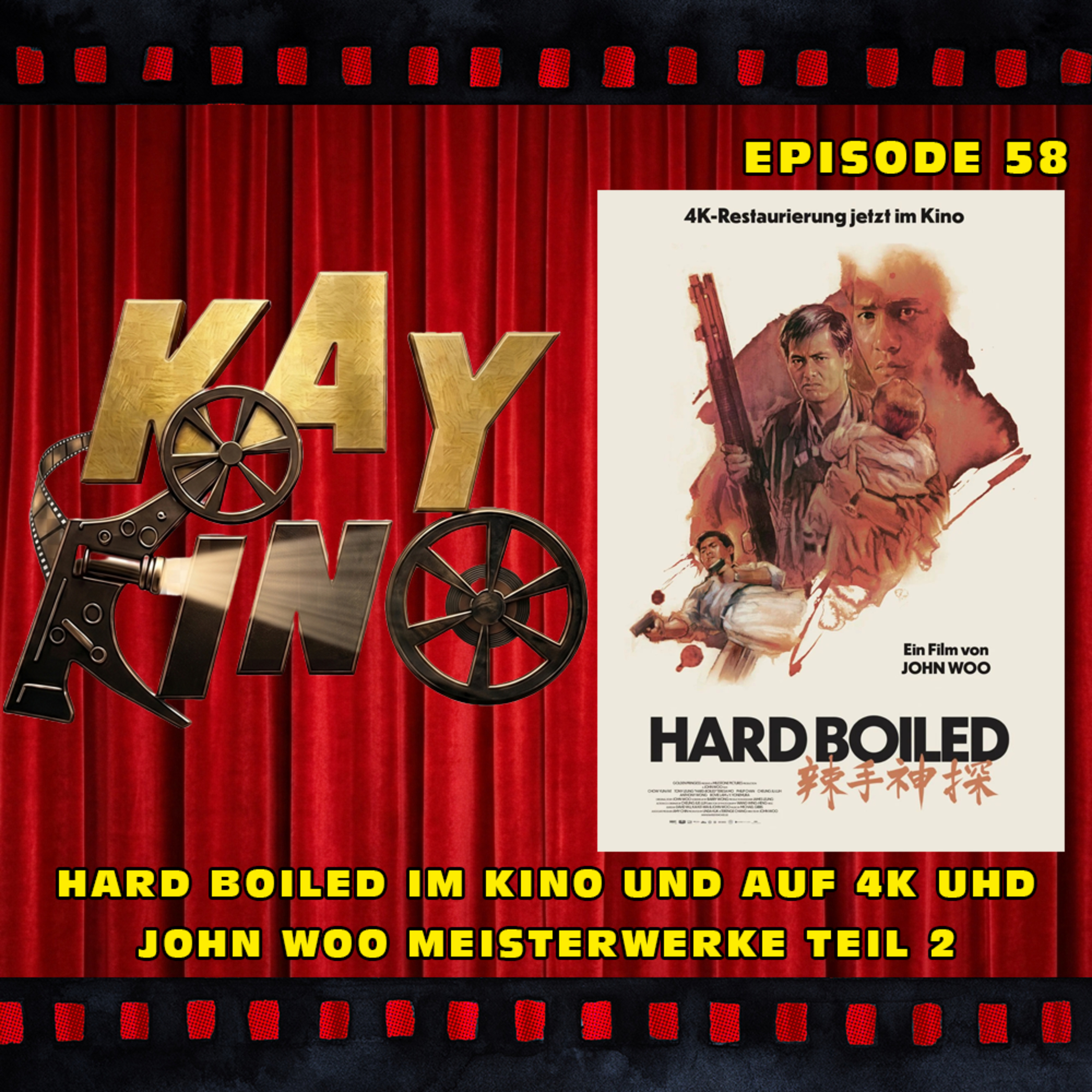 Kay Kino EP58 - HARD BOILED im Kino und auf 4K UHD - John Woo Meisterwerke Teil 2 episode artwork