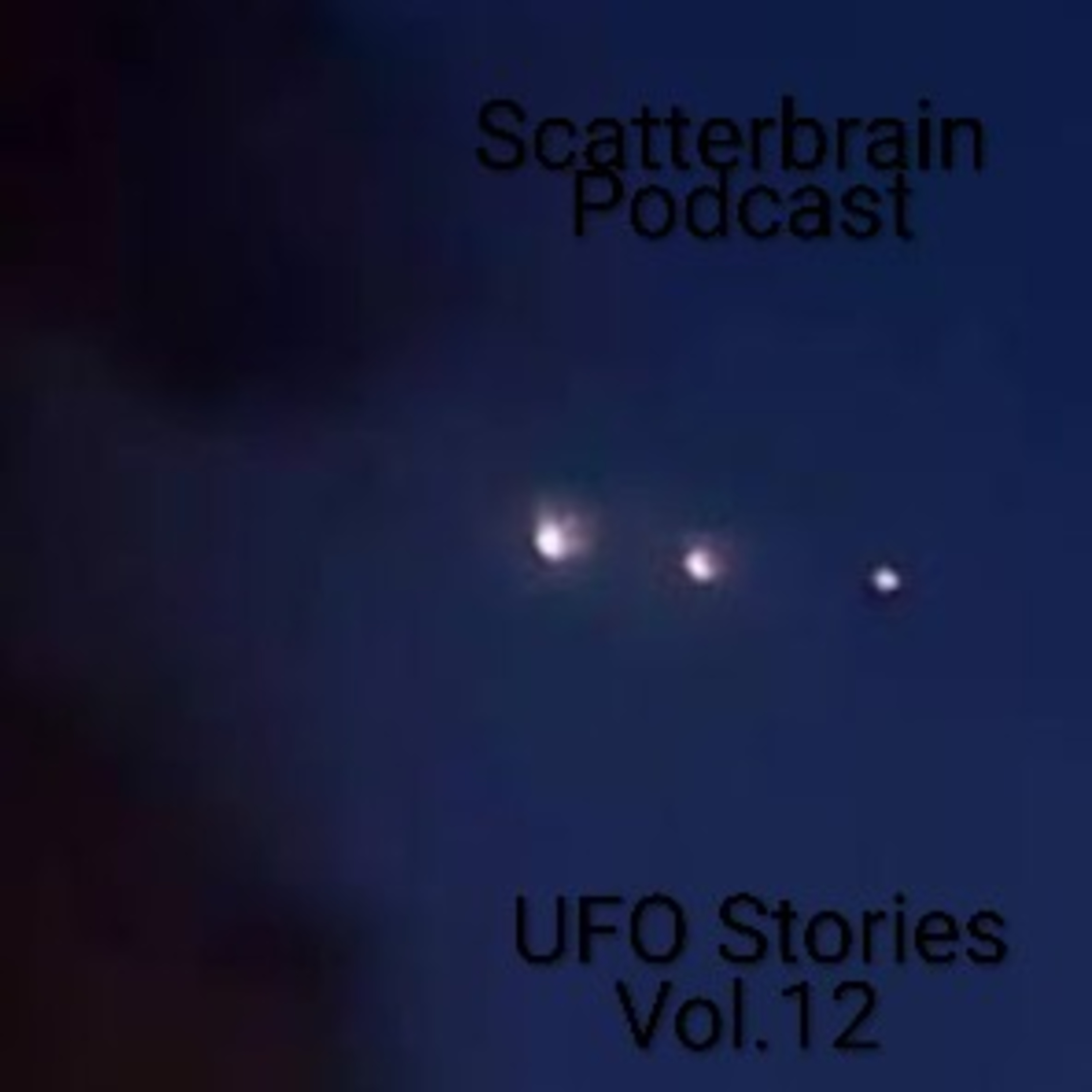 Scatterbrain Podcast - UFO Stories Vol. 12 episode artwork