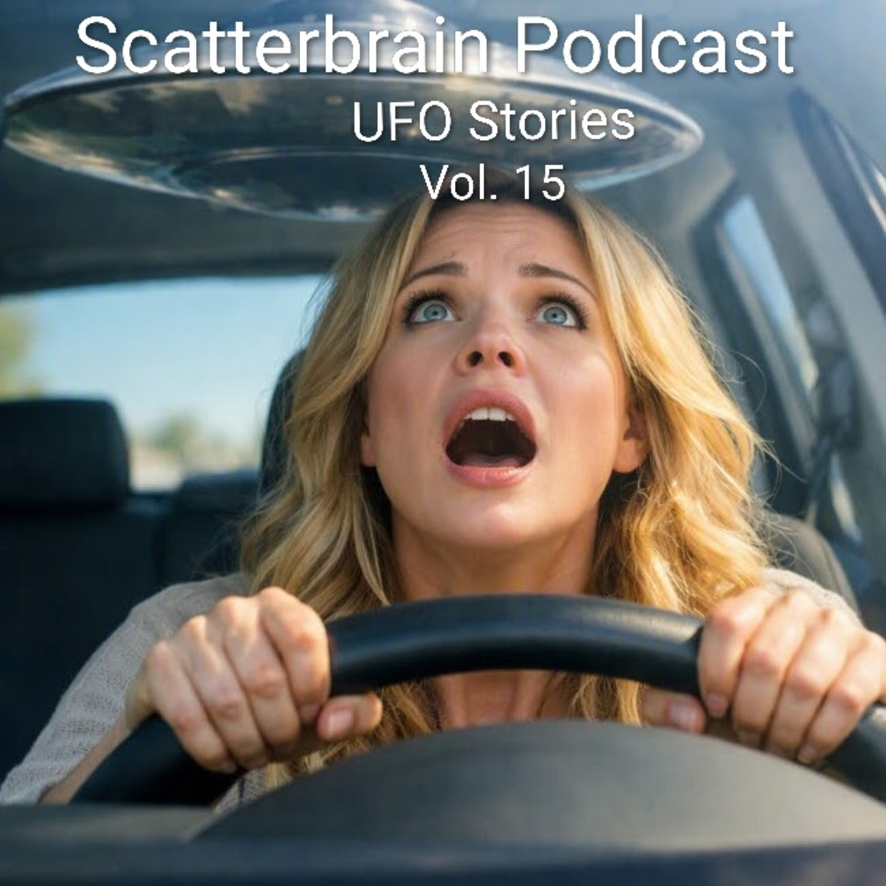 Scatterbrain Podcast - UFO Stories Vol. 15 episode artwork