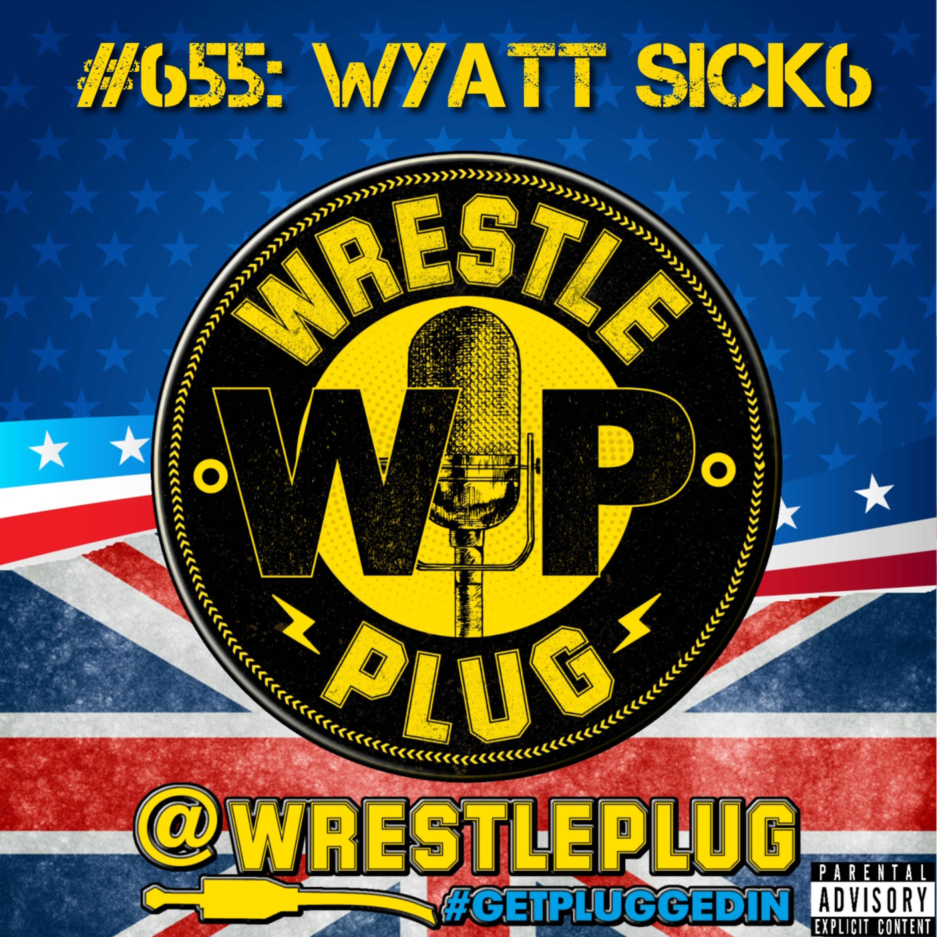 Wrestle Plug #655: State of Wrestling Address (THE WYATT SICK6) episode artwork