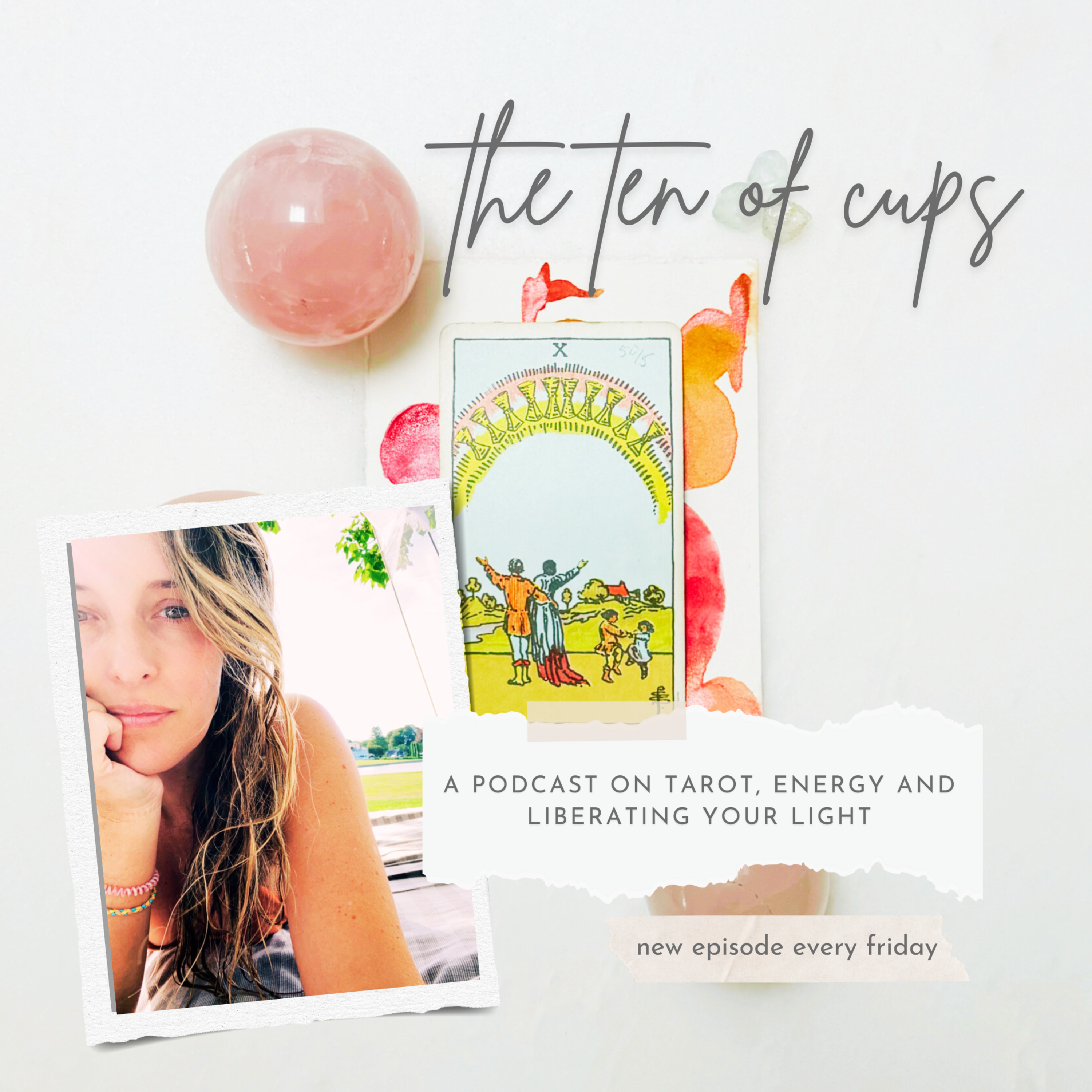 July 11 : Ten of Cups & the Power of Self-Authority (eps. 138) episode artwork