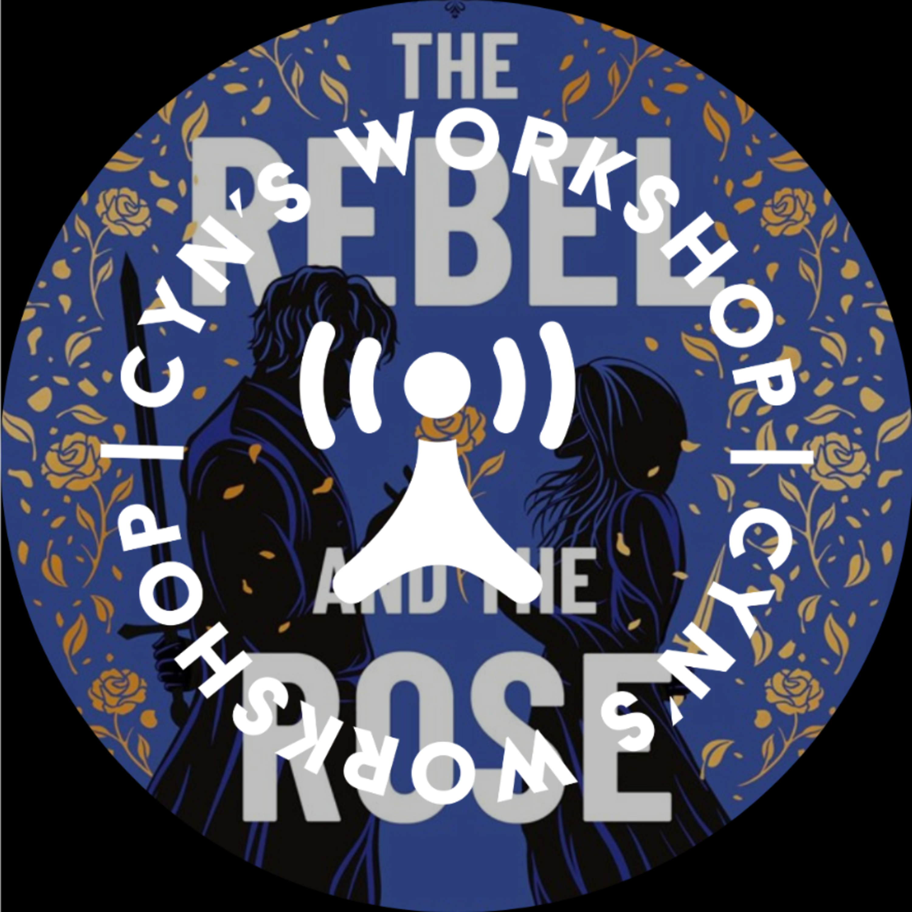 The Rebel and the Rose: Royal Intrigue, Revolution, and Romance with Teeth episode artwork