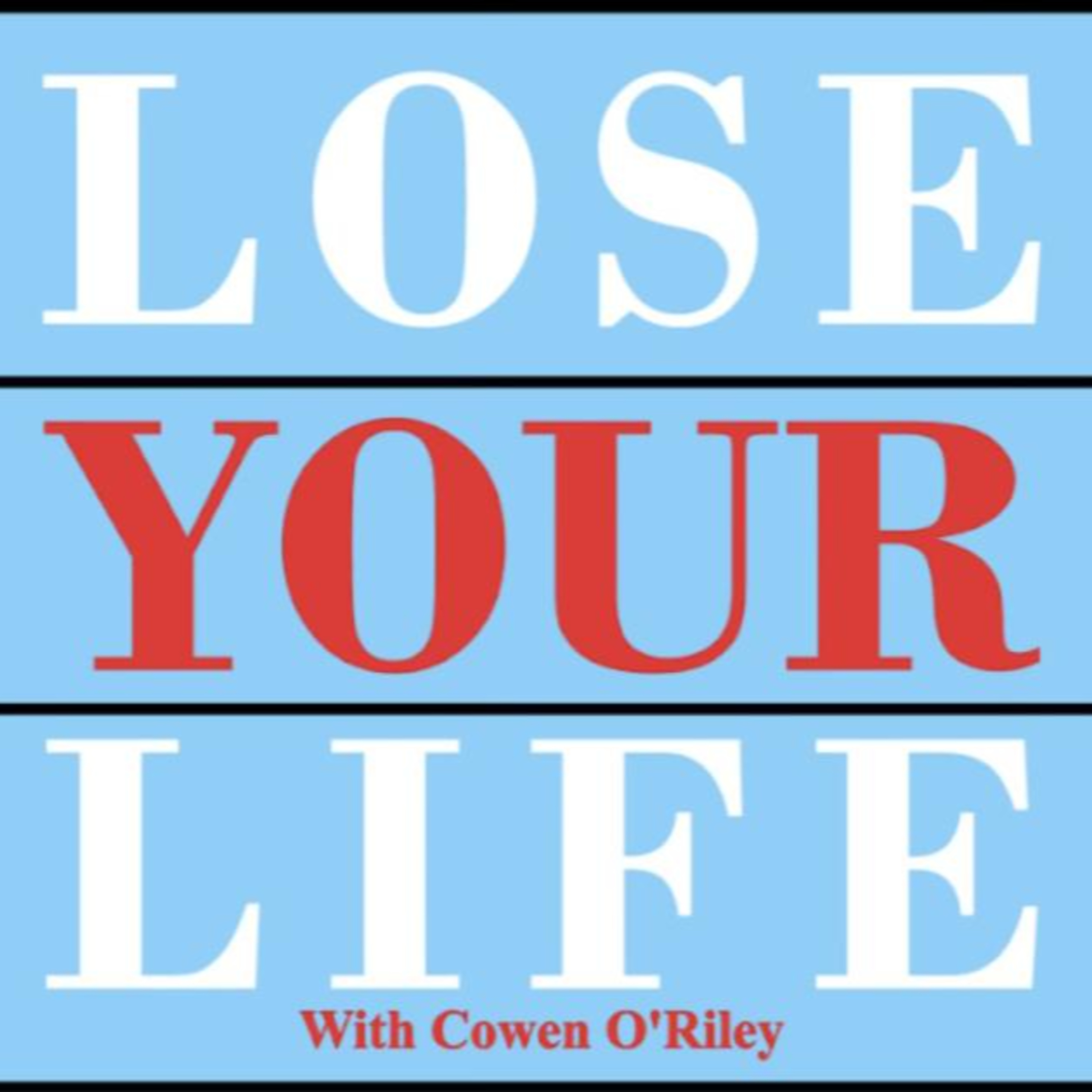 Lose Your Life Podcast