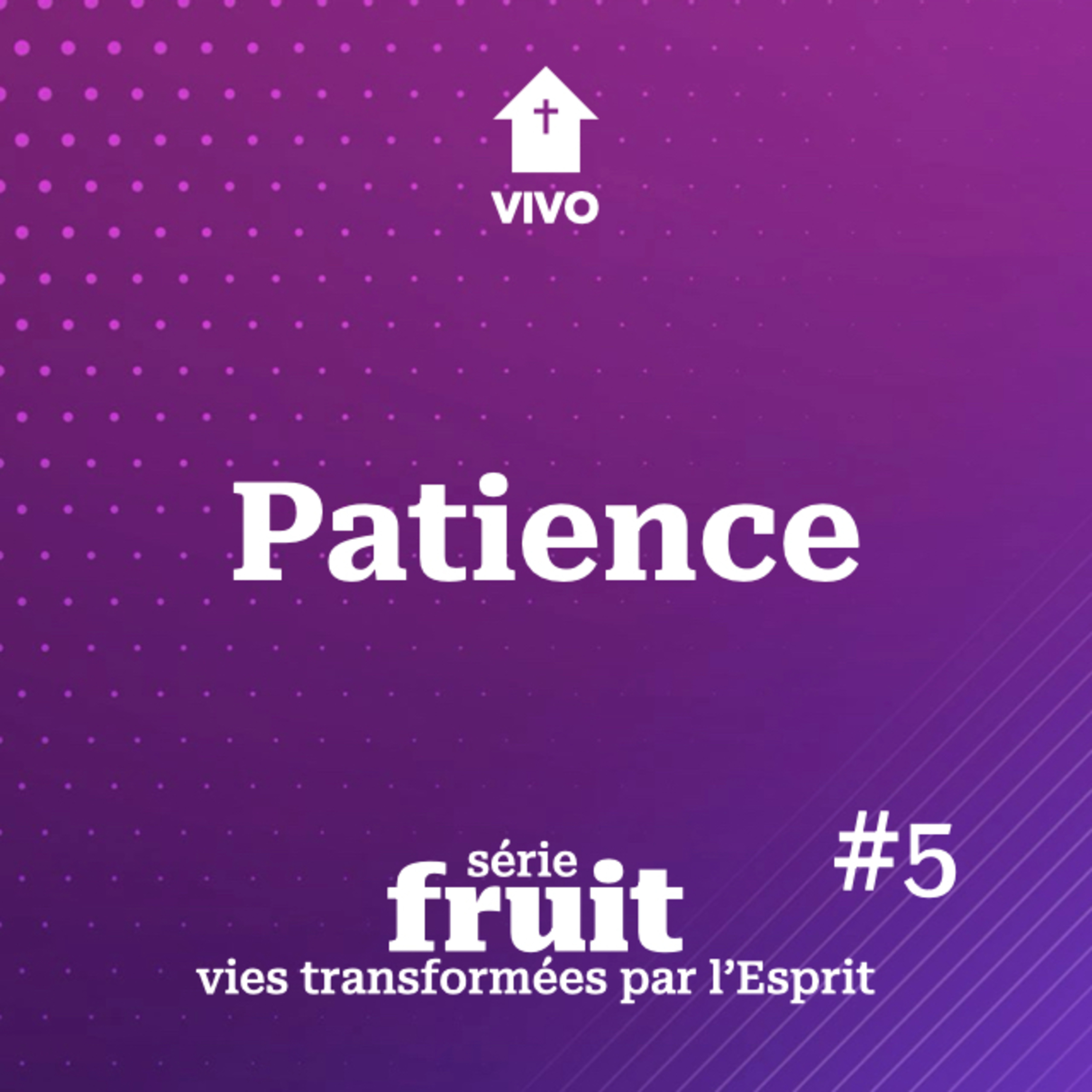 Patience ✝️ =⏳ | Vies transformées par l'Esprit | Léo Lopez episode artwork