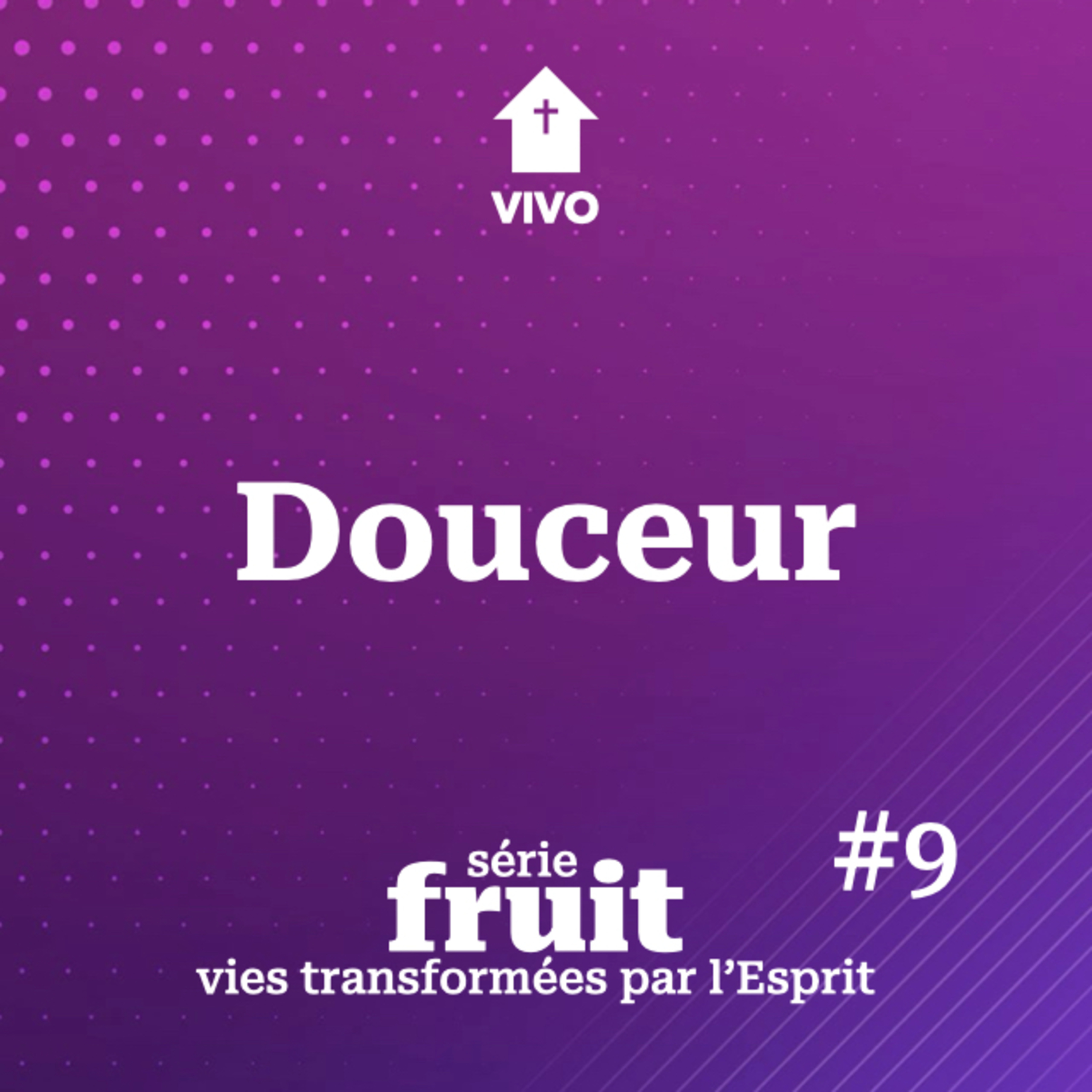 Douceur ✝️ = 🙏 | Vies transformées par l'Esprit | Léo Lopez episode artwork