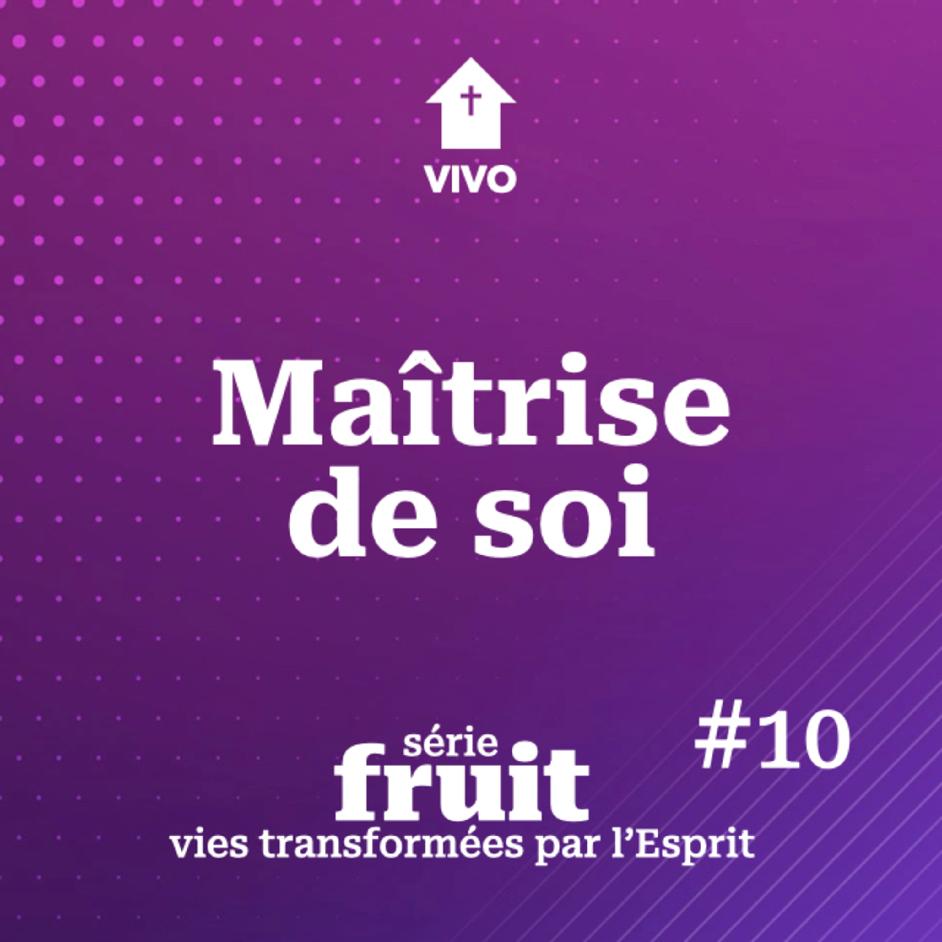 Maîtrise de soi ✝️ = 😌 | Vies transformées par l'Esprit | Léo Lopez episode artwork