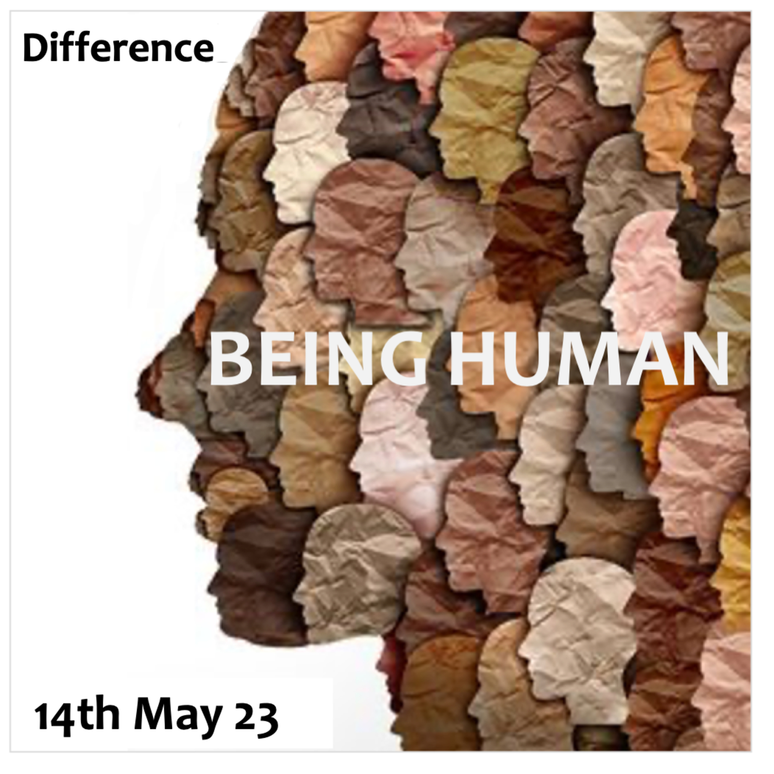 Being Human 5 - Difference - 14/05/23