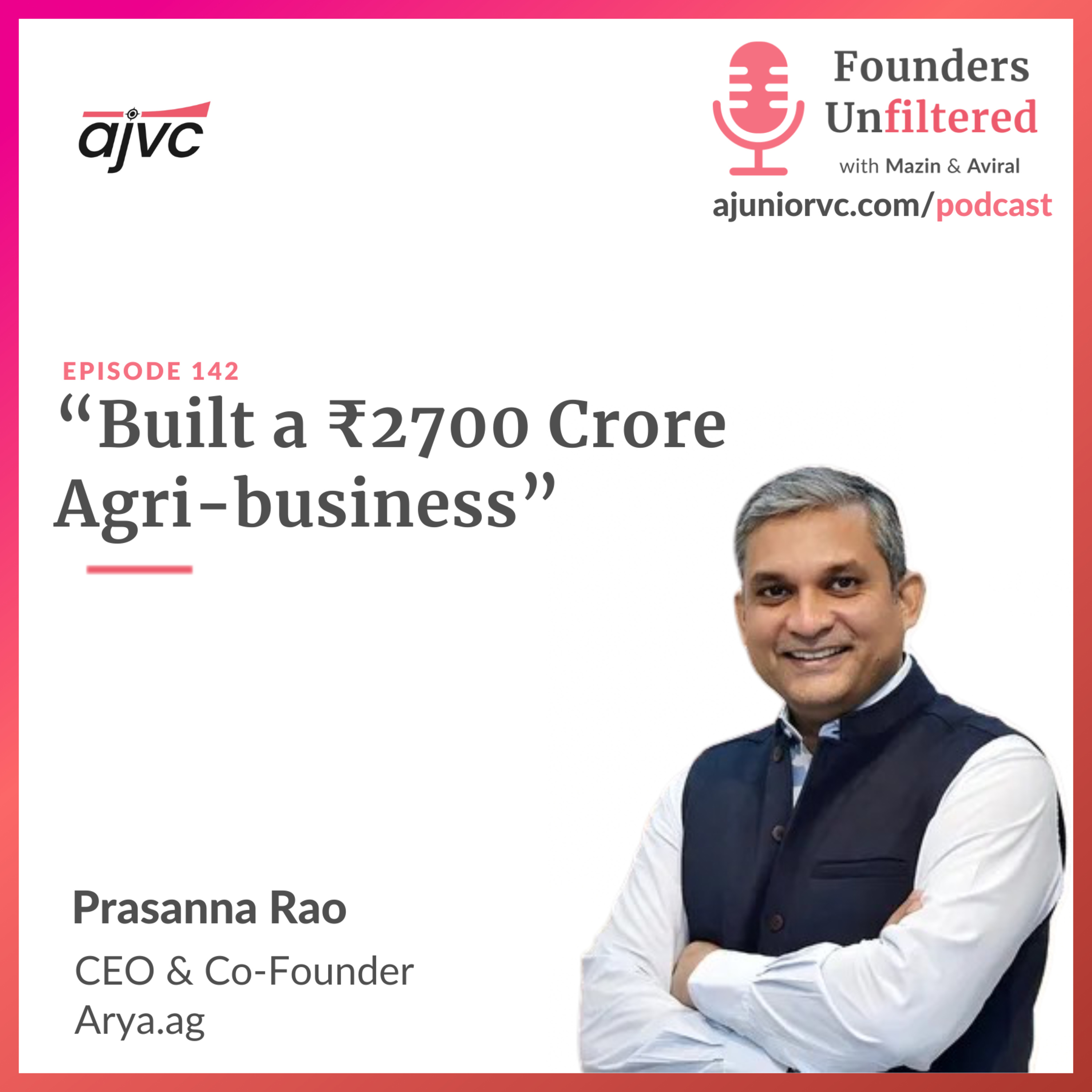 Ep. 142 : ₹2700 Crore Agri-business ft. Arya.ag