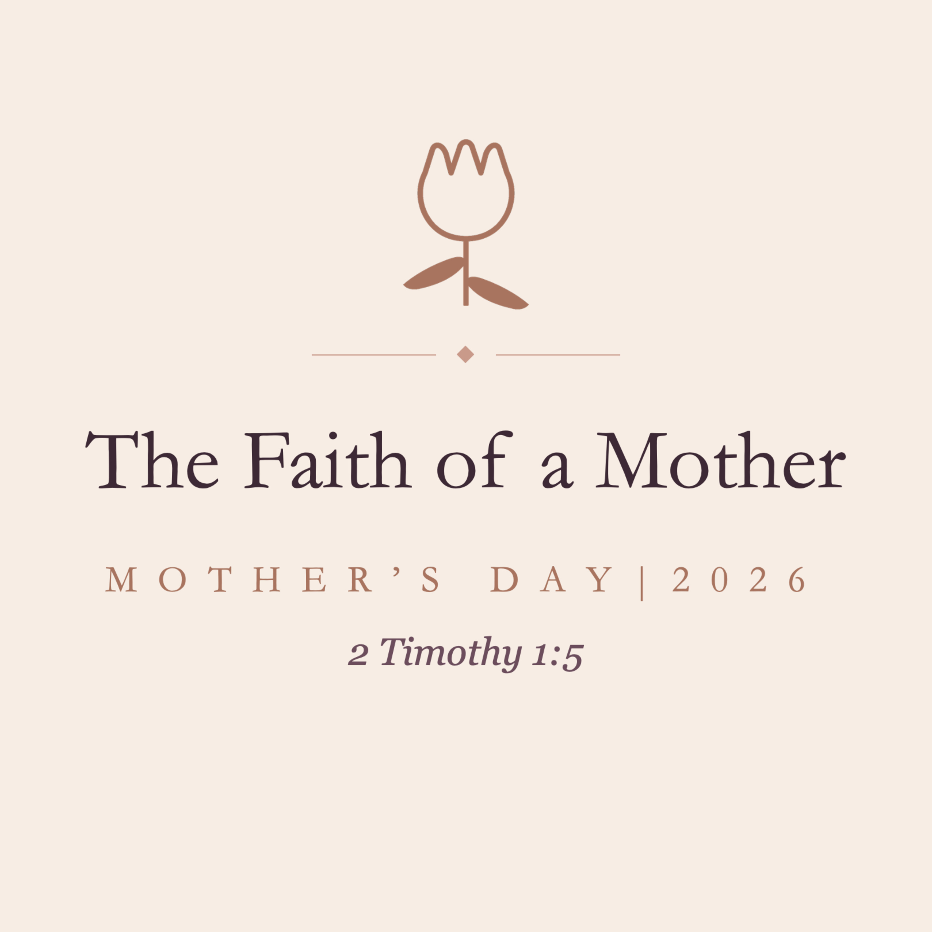 #308 - The Faith of a Mother - 2 Timothy 1.5