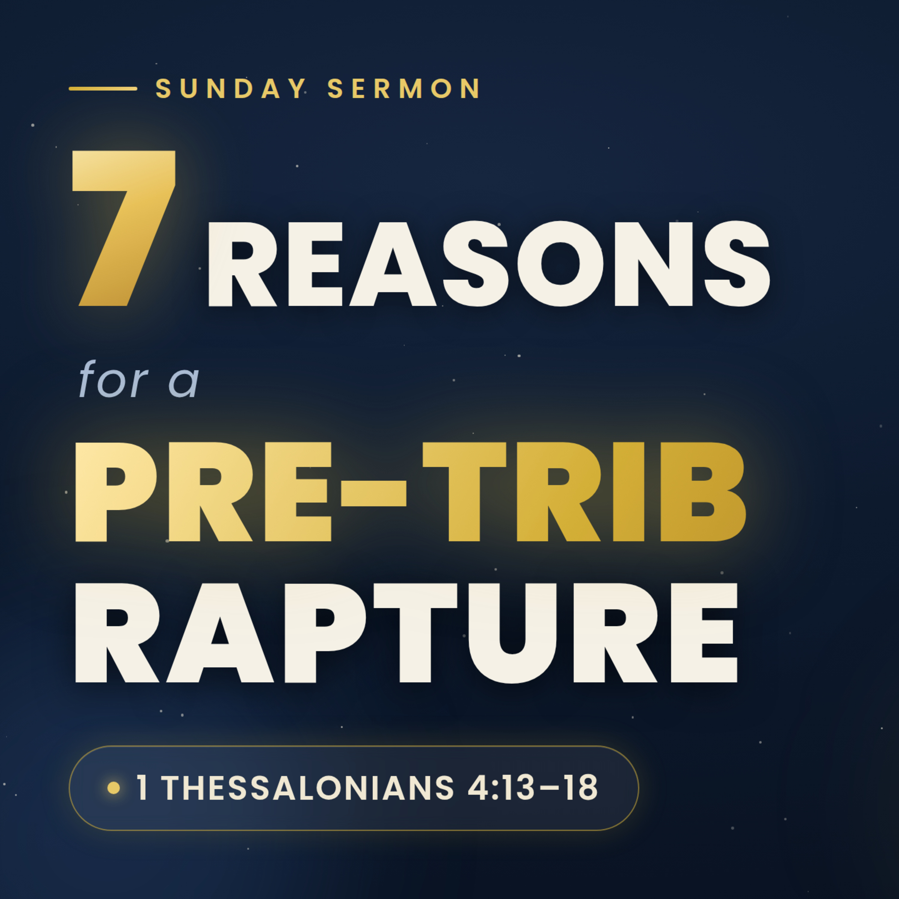 #312 - 7 Reasons for PRE-Trib Rapture