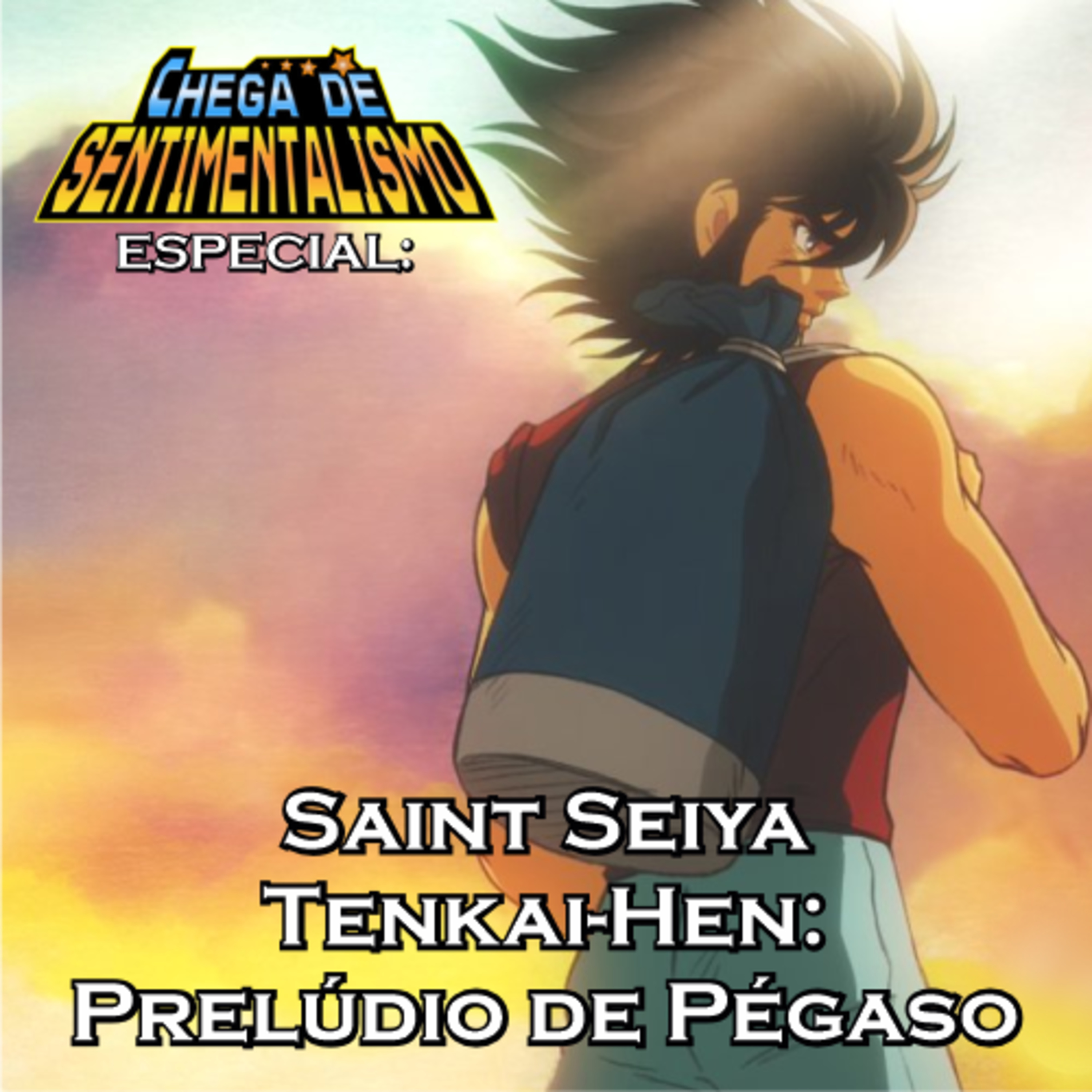 Chega de Sentimentalismo Especial- Saint Seiya Tenkai-Hen: Prelúdio de Pégaso episode artwork