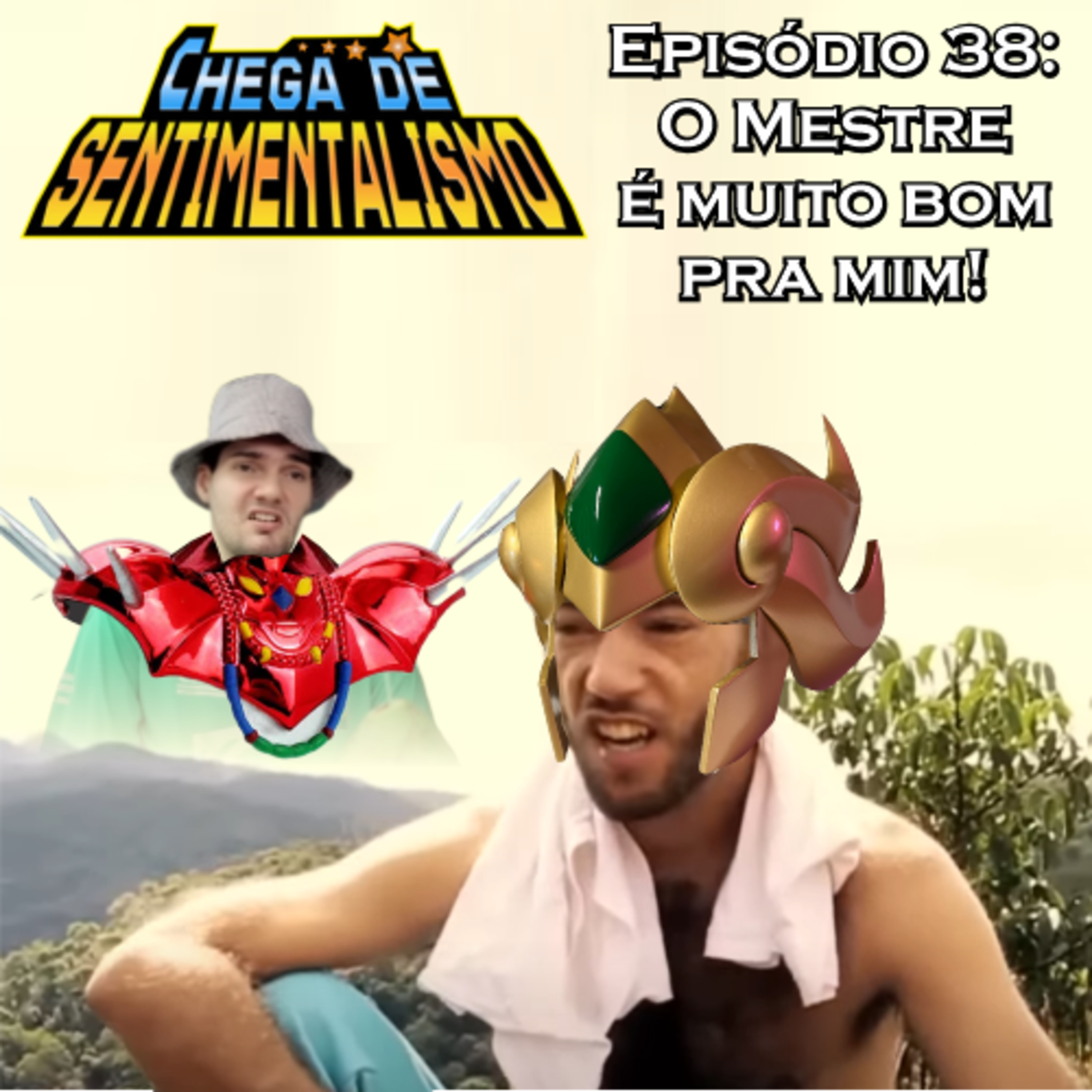 Chega de Sentimentalismo 38: O Mestre é Muito Bom Pra Mim! episode artwork