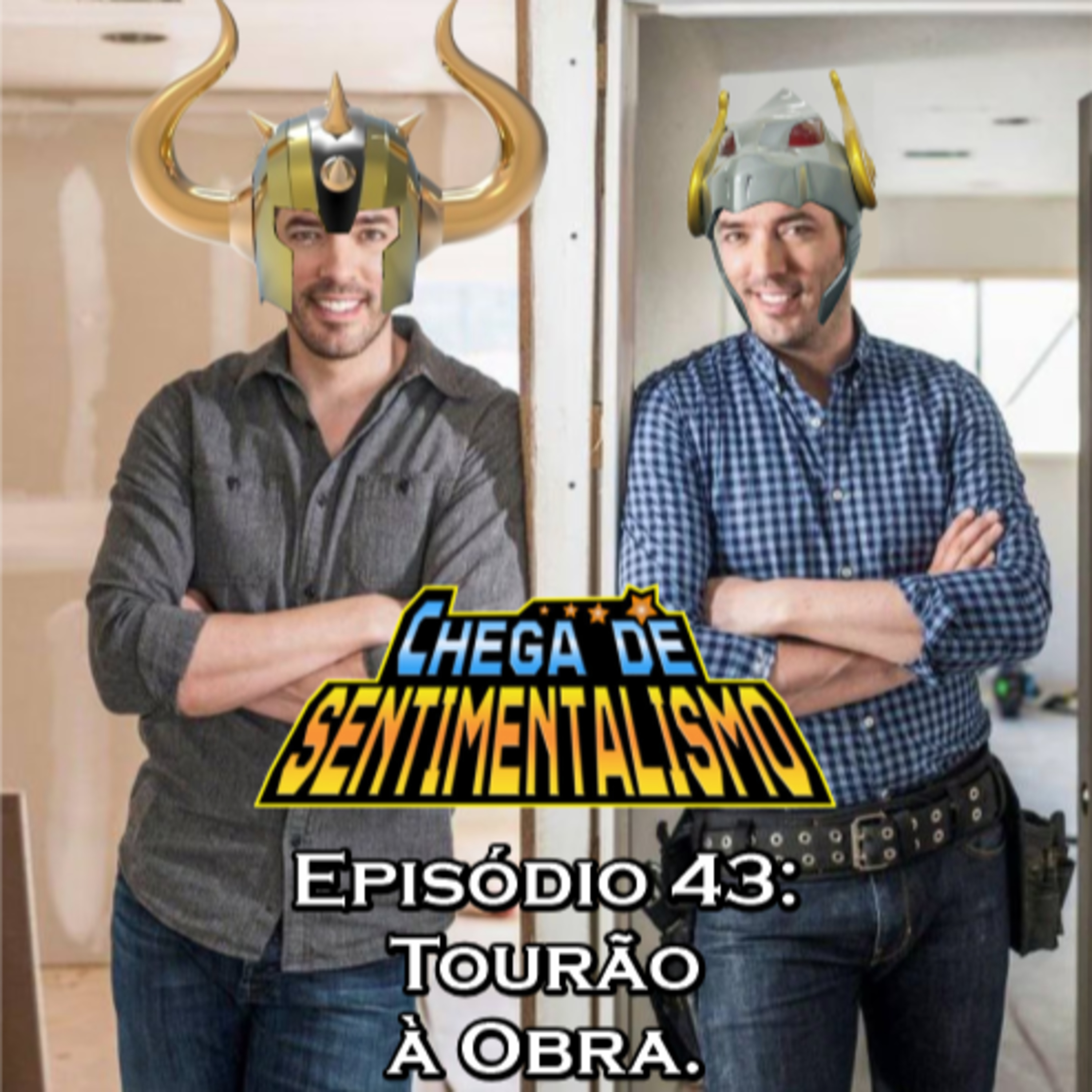 Chega de Sentimentalismo 43: Tourão à Obra. episode artwork