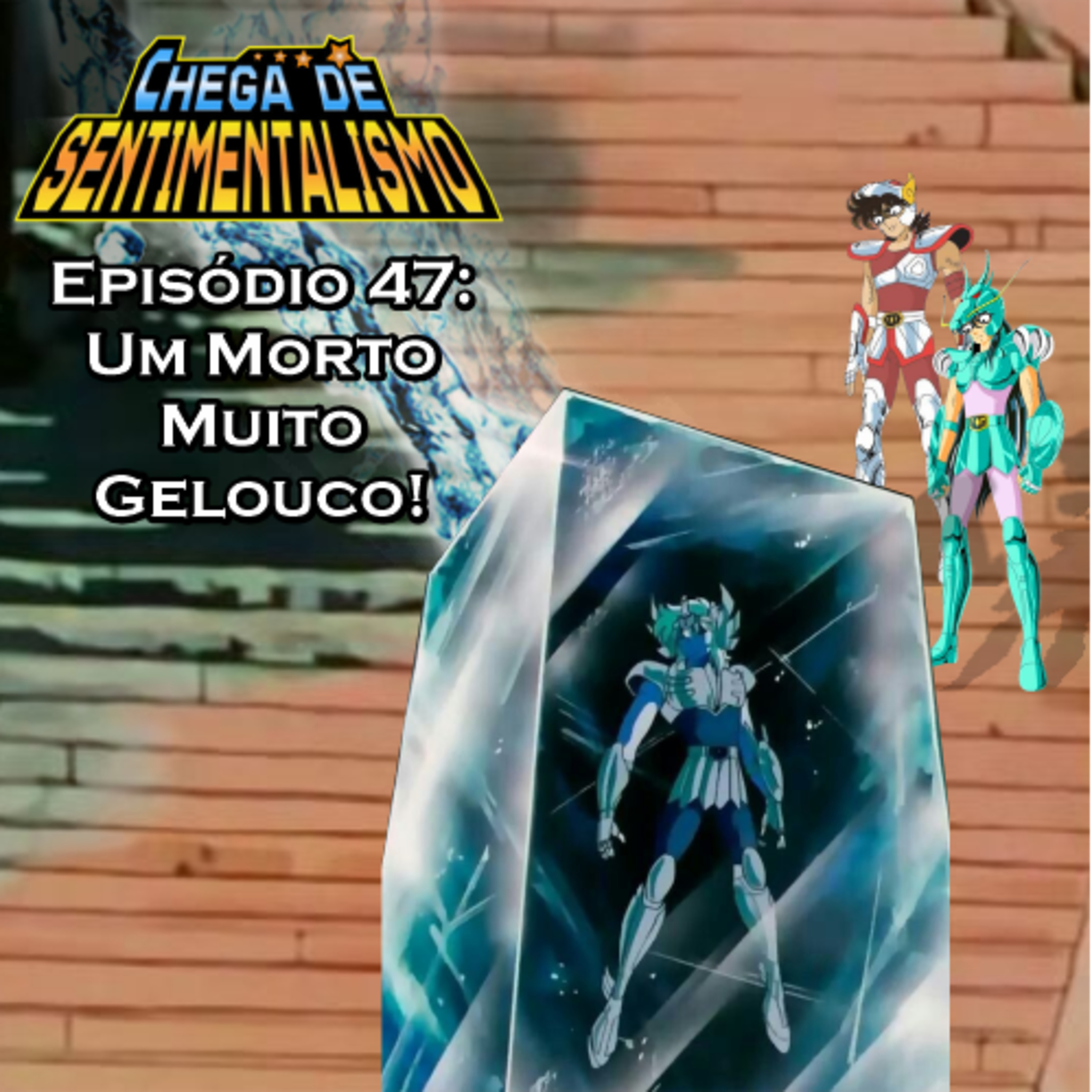 Chega de Sentimentalismo 47: Um Morto Muito Gelouco! episode artwork