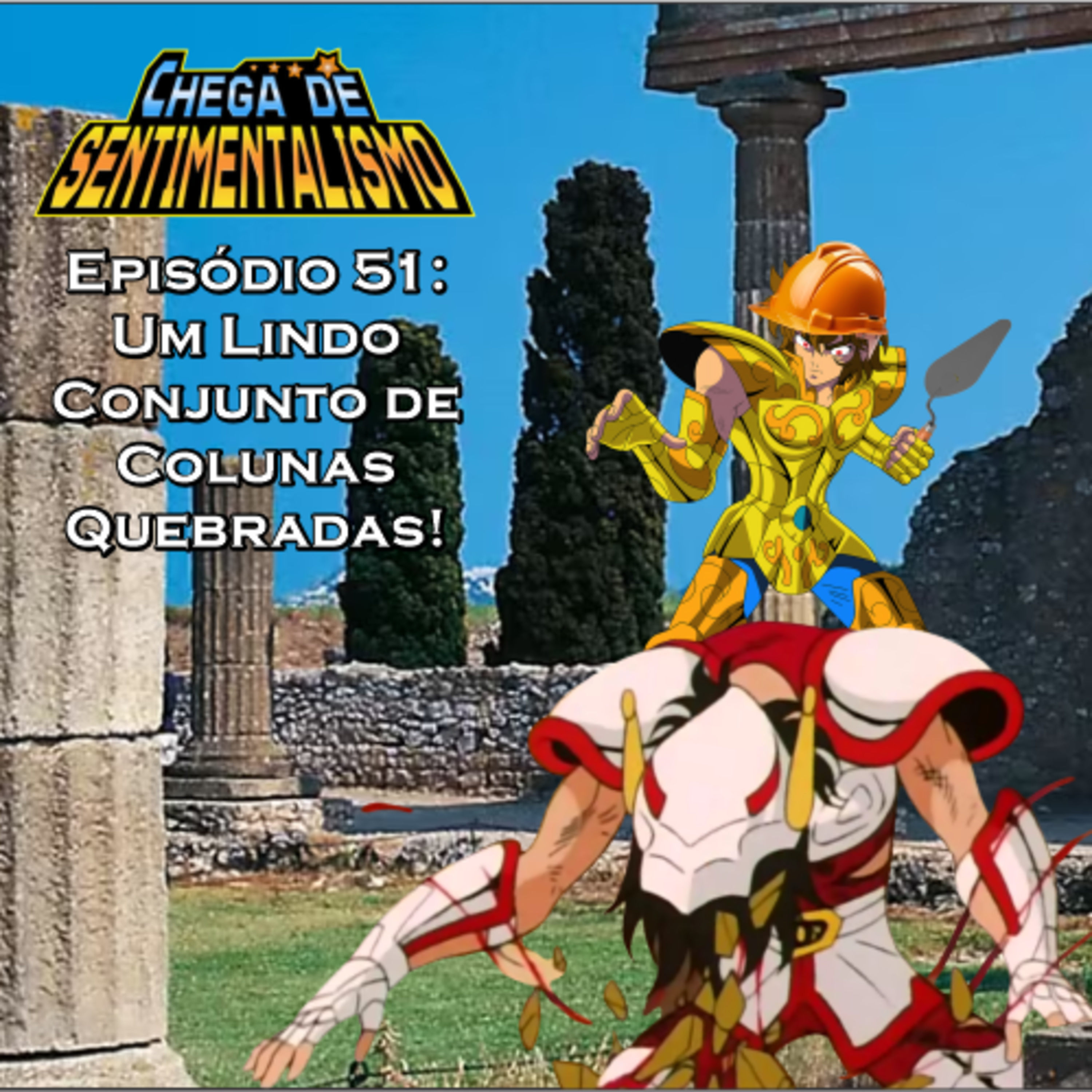 Chega de Sentimentalismo 51: Um Lindo Conjunto de Colunas Quebradas! episode artwork