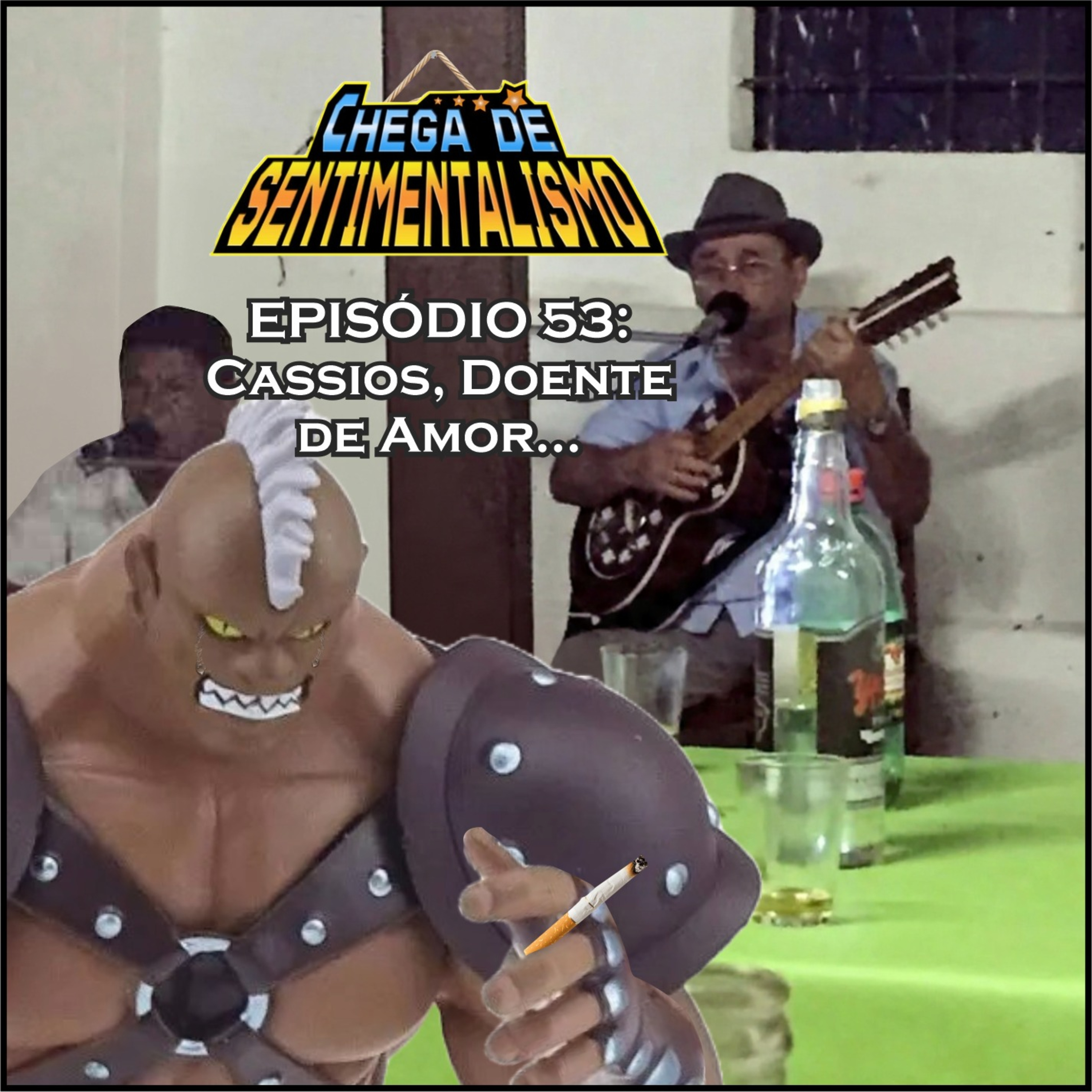Chega de Sentimentalismo 53: Cassios, doente de amor... episode artwork