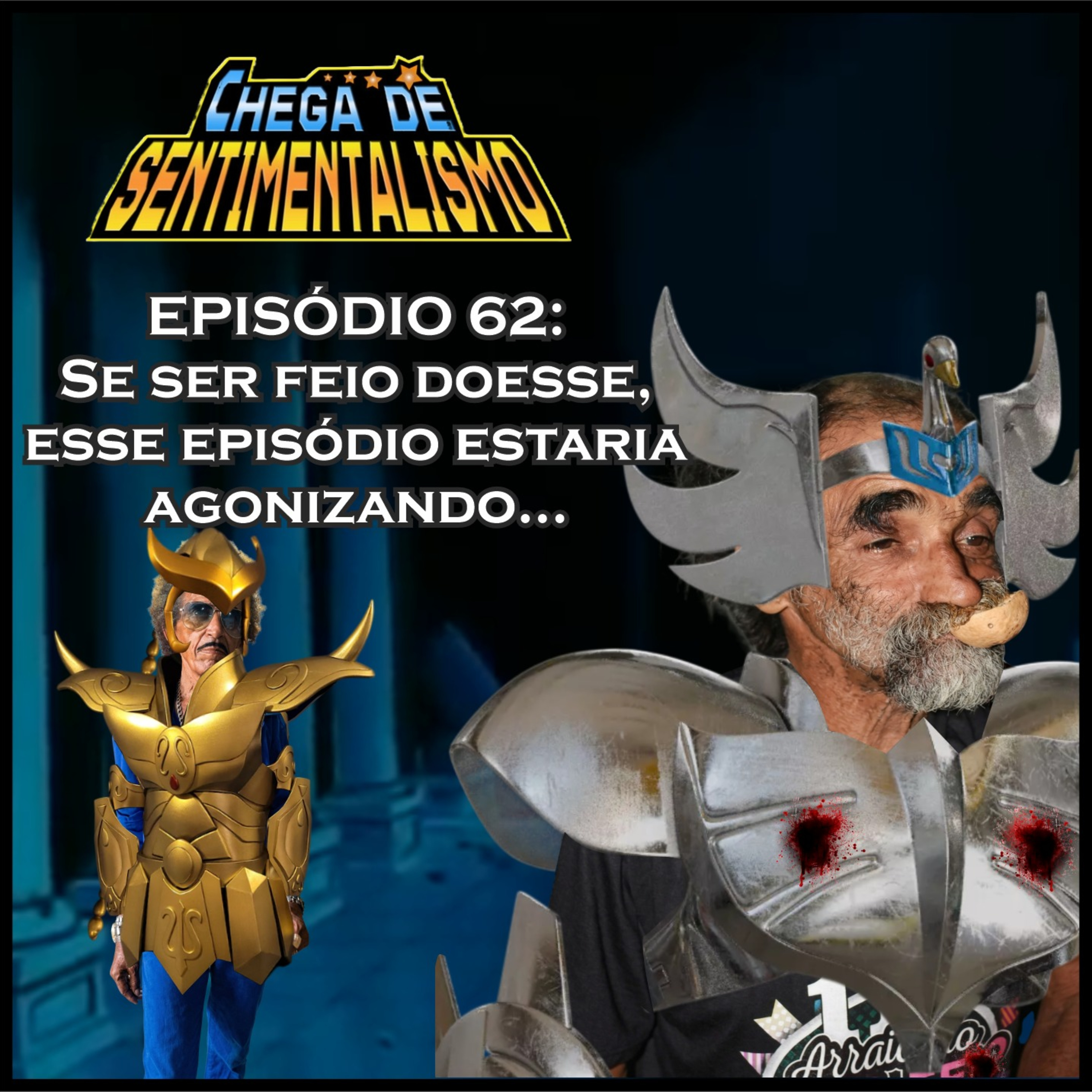 Chega de Sentimentalismo 62: Se ser feio doesse, esse episódio estaria agonizando... episode artwork