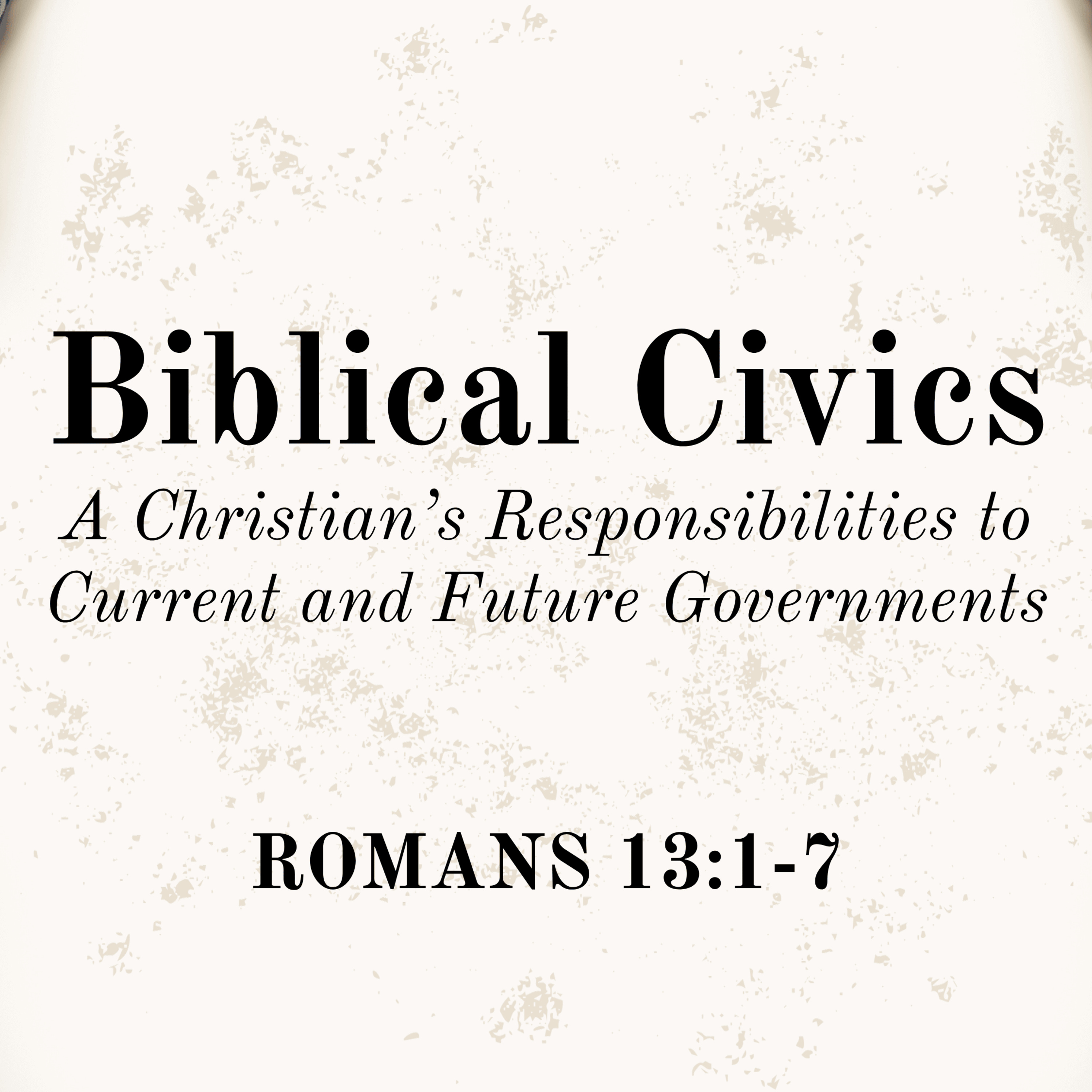 Biblical Civics | Romans 13:1-7 | 6-28-26 | Sunday AM episode artwork