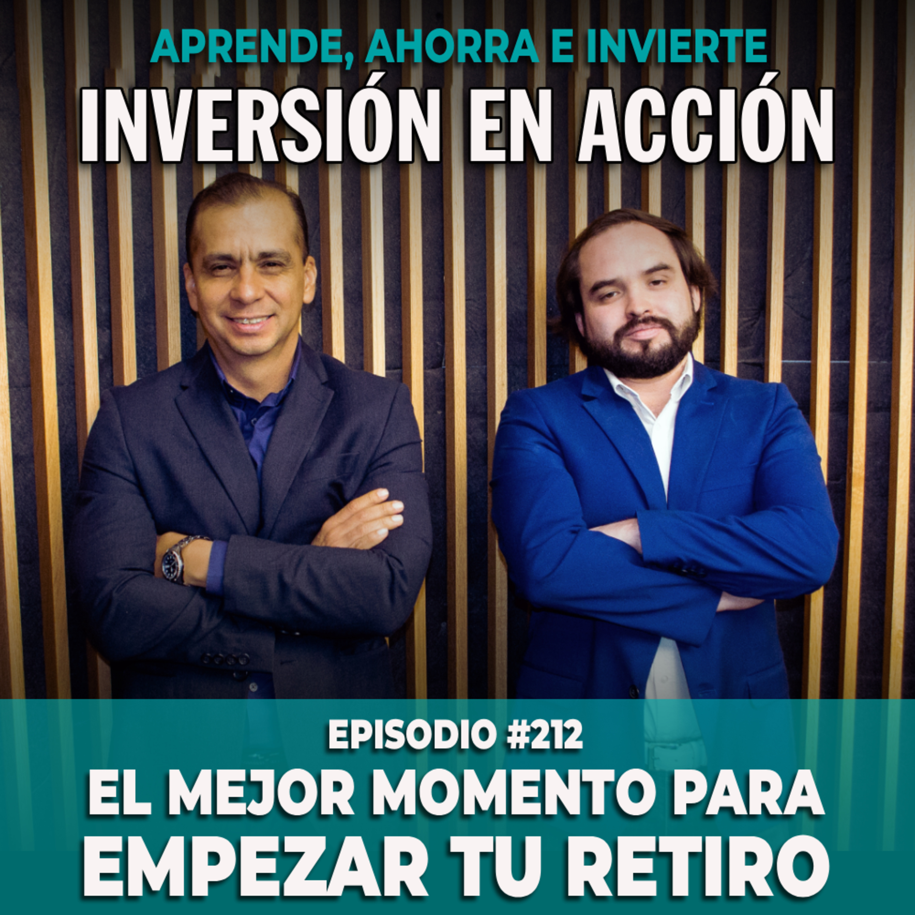 Ep. 212 El mejor momento para empezar tu retiro