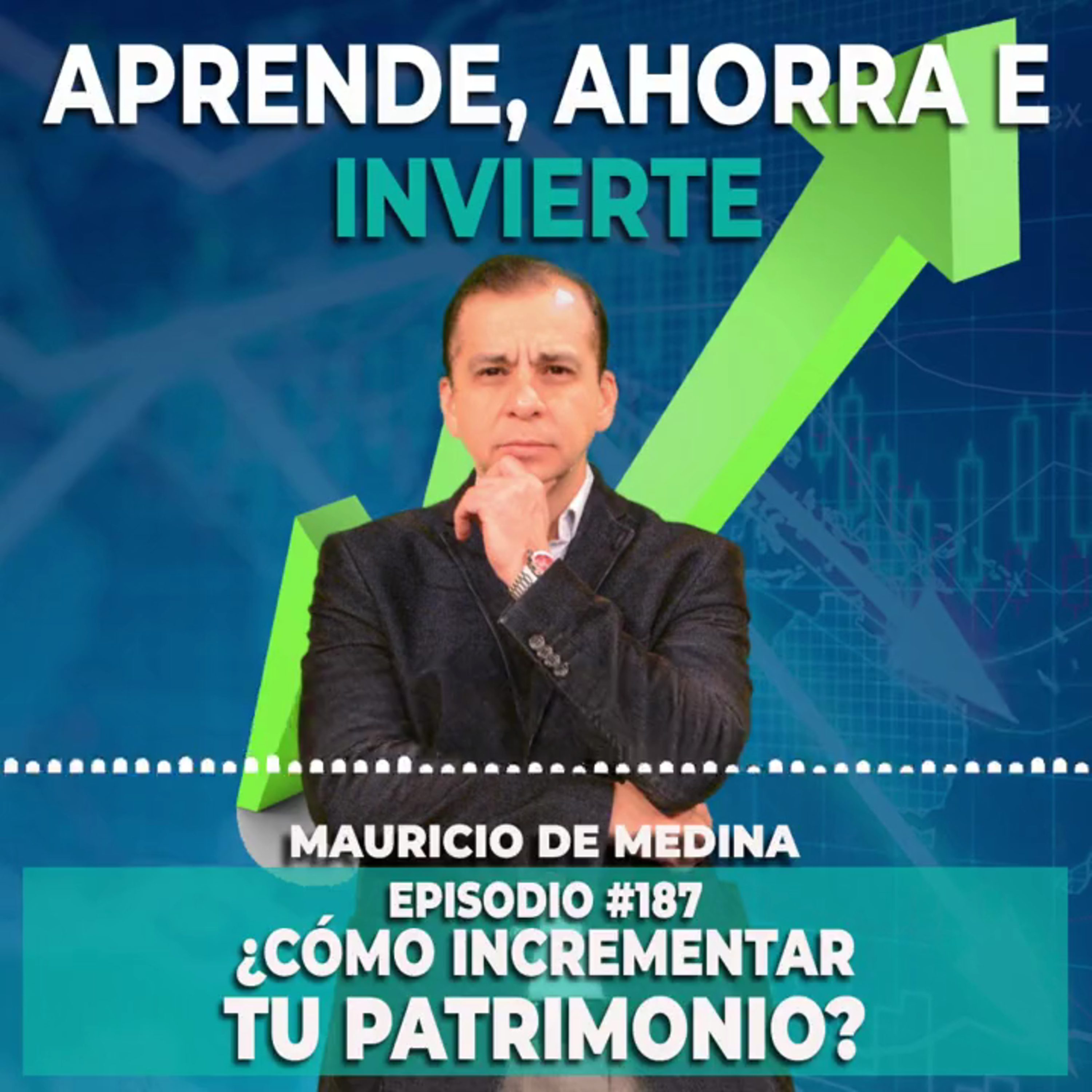 Ep 187. ¿Cómo incrementar tu patrimonio?
