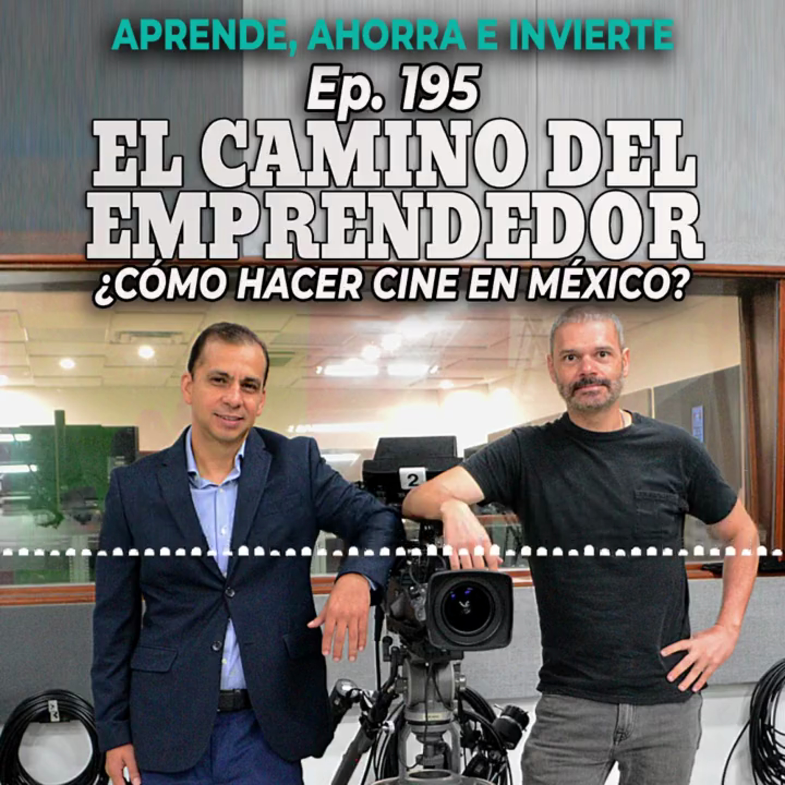 Ep 195. ¿Cómo hacer cine en México?