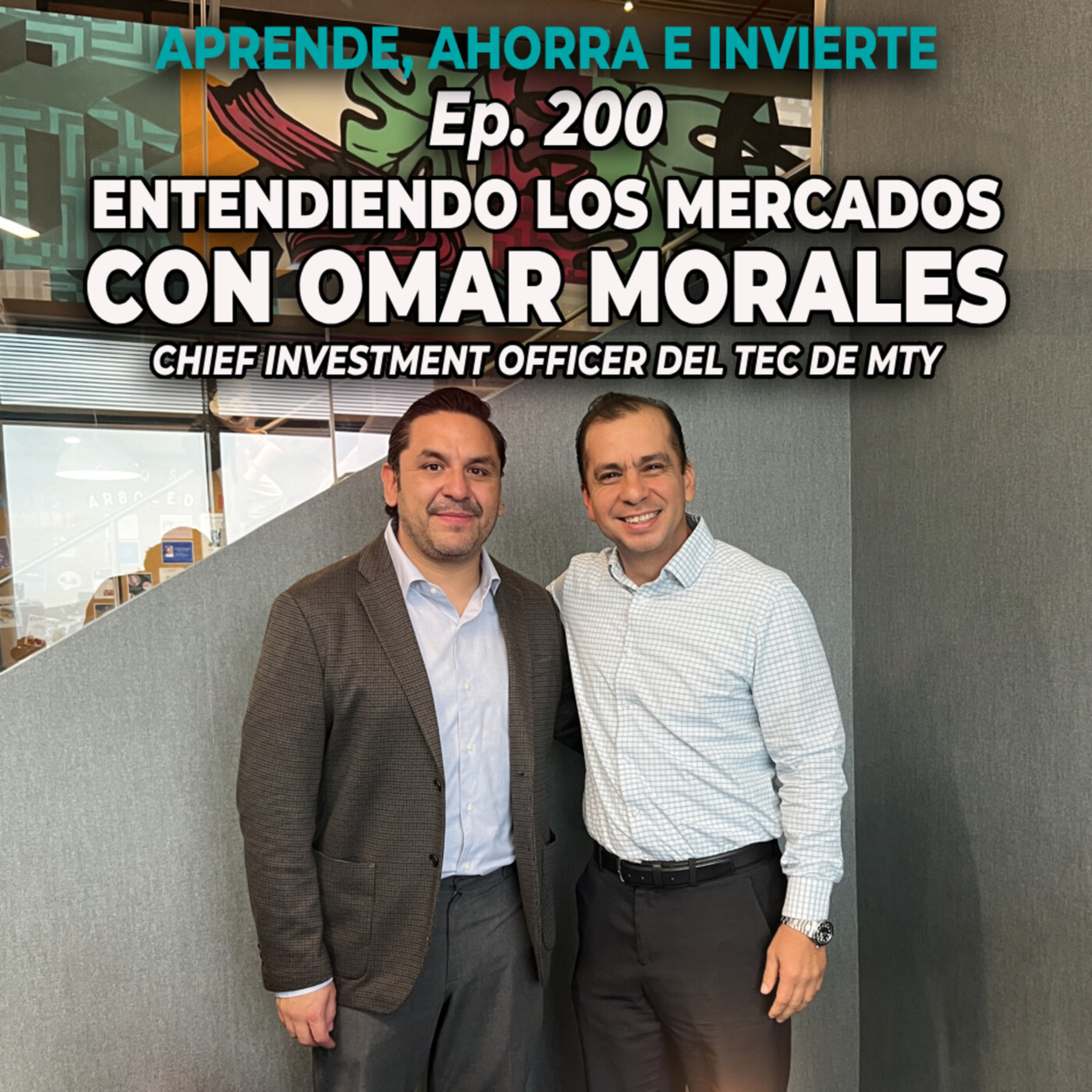 Ep 200. Entendiendo los mercados Con Omar Morales