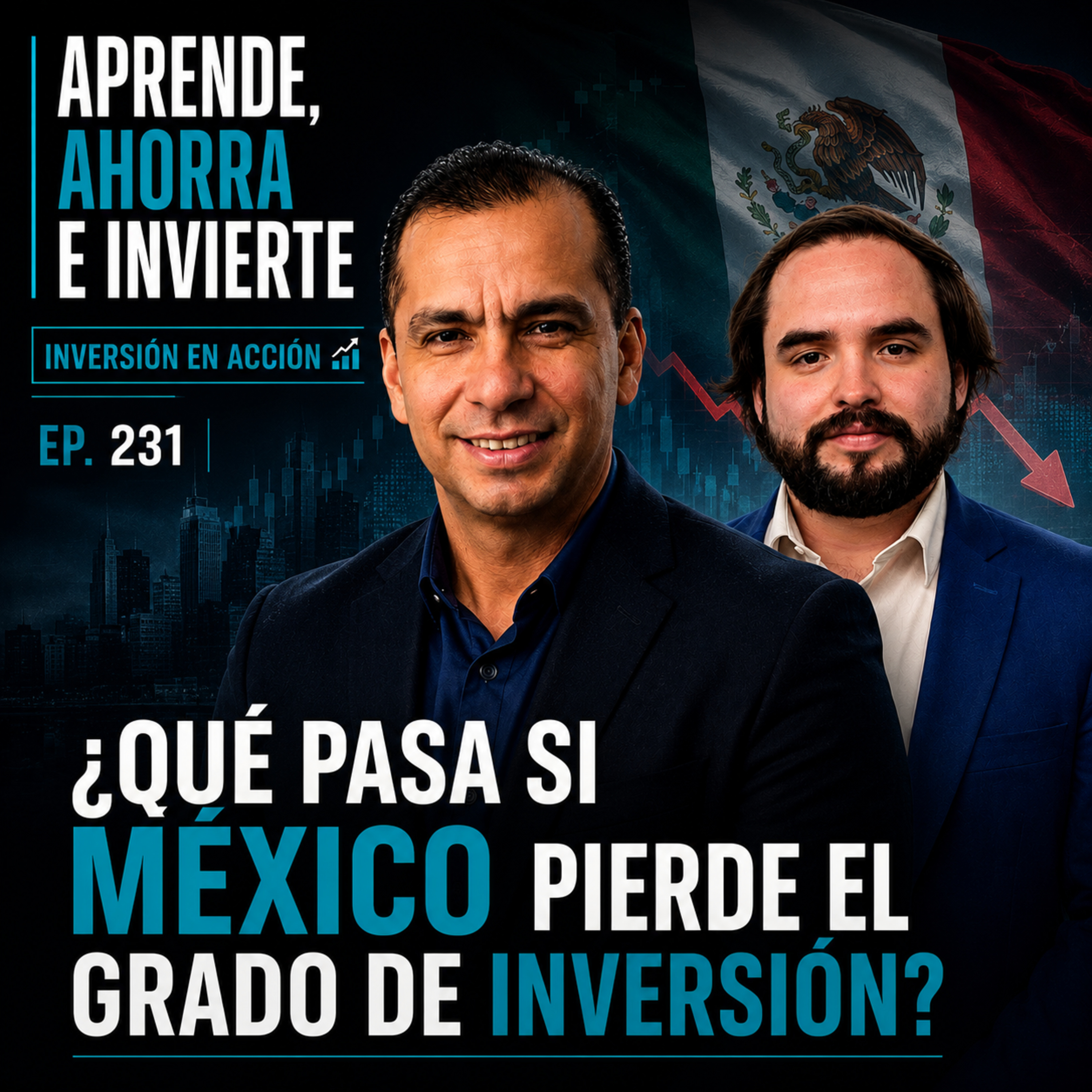Ep. 231 ¿Qué pasa si México pierde el grado de inversión?
